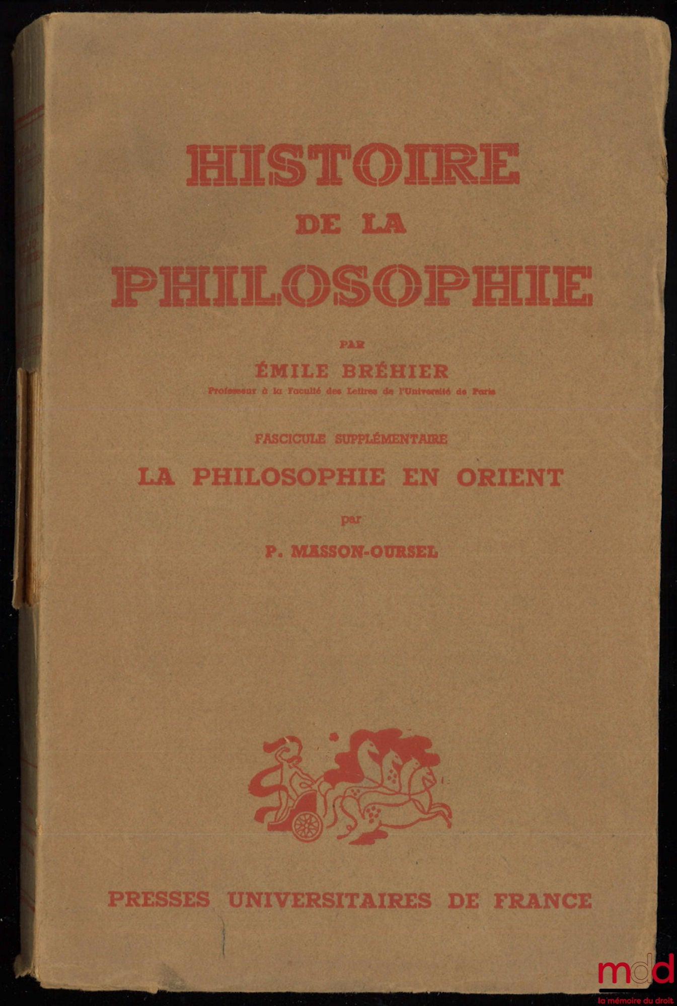MASSON-OURSEL (Paul) – LA PHILOSOPHIE EN ORIENT, Fascicule supplémentaire à l’Histoire de la philosophie d’Émile Bréhier