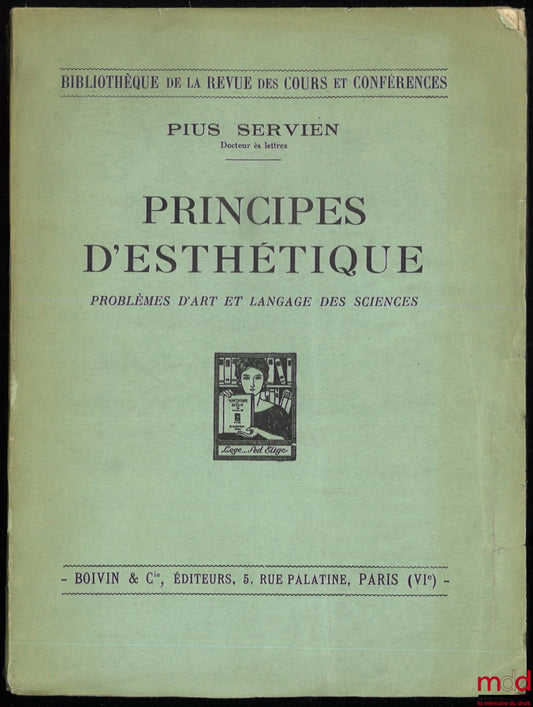SERVIAN (Pius) – PRINCIPLES OF AESTHETICS, Problems of Art and the Language of Science, Library of the Review of Courses and Conferences