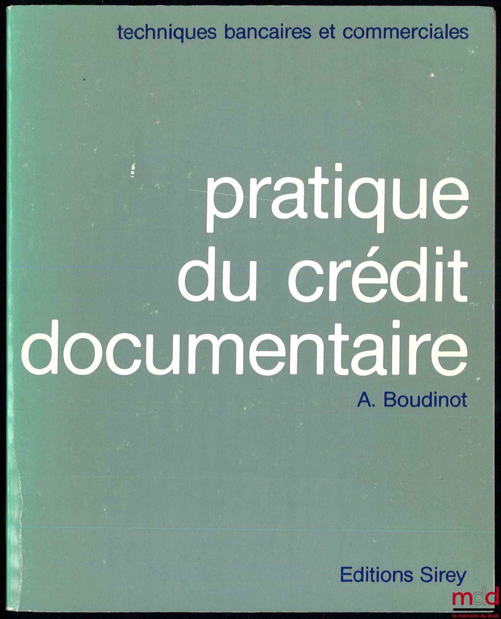 BOUDINOT (André) – PRACTICE OF DOCUMENTARY CREDIT, coll. Banking and Commercial Techniques
