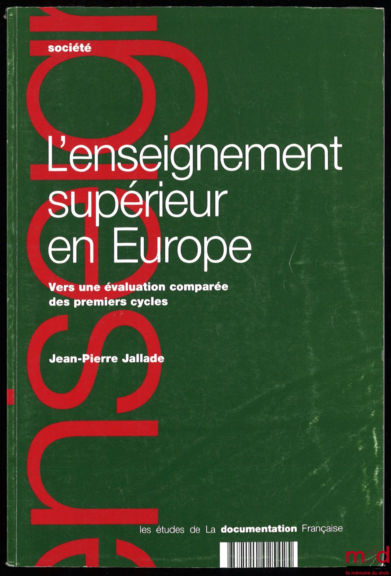 JALLADE (Jean-Pierre) – L’ENSEIGNEMENT SUPÉRIEUR EN EUROPE, Vers une évaluation comparée des premiers cycles