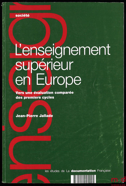 JALLADE (Jean-Pierre) – L’ENSEIGNEMENT SUPÉRIEUR EN EUROPE, Vers une évaluation comparée des premiers cycles