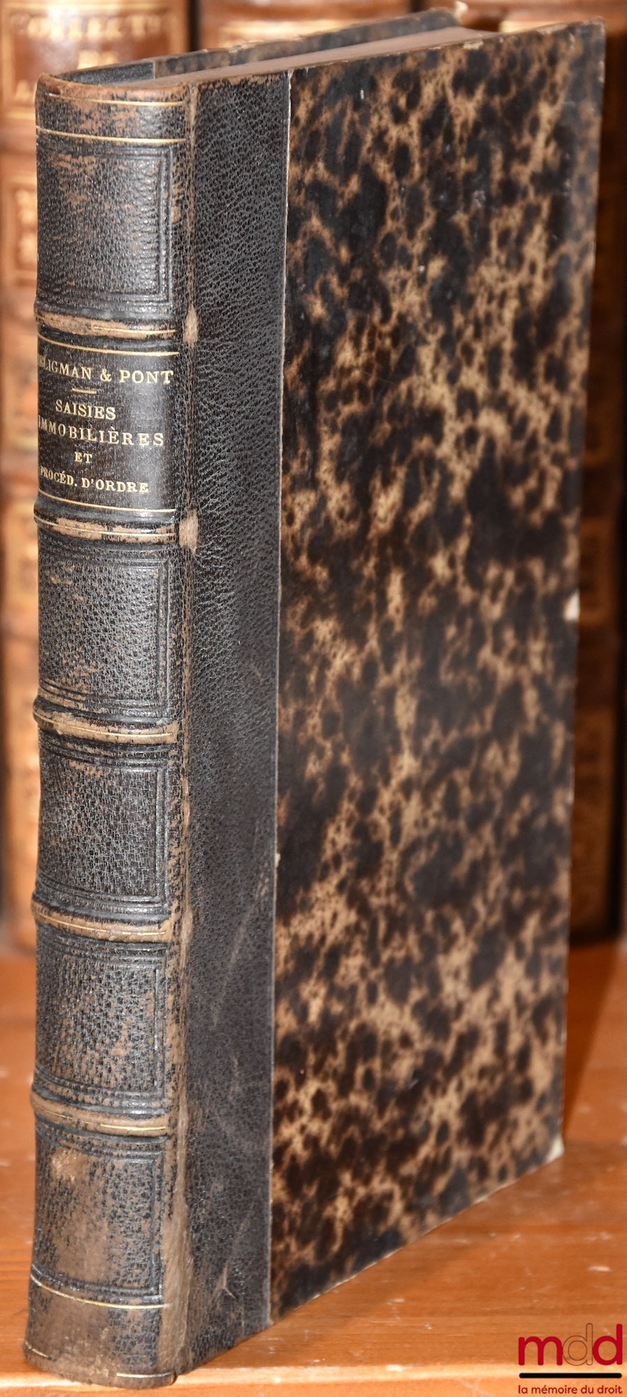 SELIGMAN (Edmond) – EXPLICATION THÉORIQUE ET PRATIQUE DE LA LOI DU 21 MAI 1858 SUR LES ARTICLES MODIFIÉS DES SAISIES IMMOBILIÈRES ET SUR LA PROCÉDURE D’ORDRE, ouvrage examiné et annoté par Paul PONT ET MIS EN RAPPORT AVEC SON COMMENTAIRE SUR LES PRIVILÈGE
