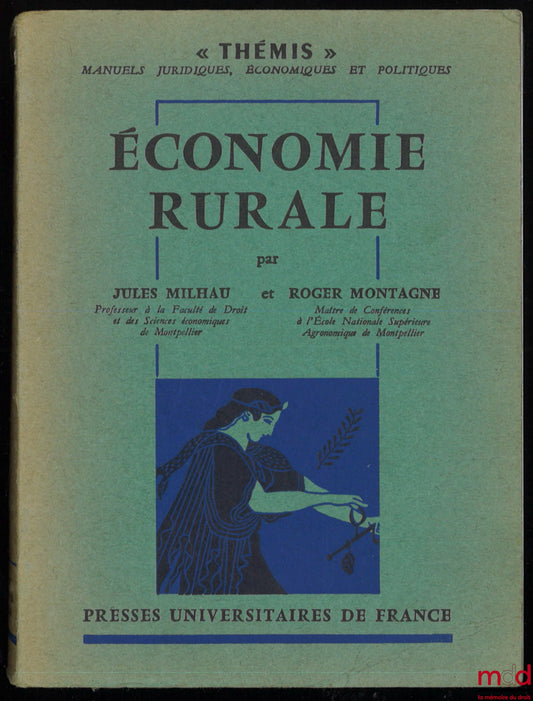 MILHAU (Jules) et MONTAGNE (Roger) – ÉCONOMIE RURALE, 2e éd. mise à jour, coll. Thémis
