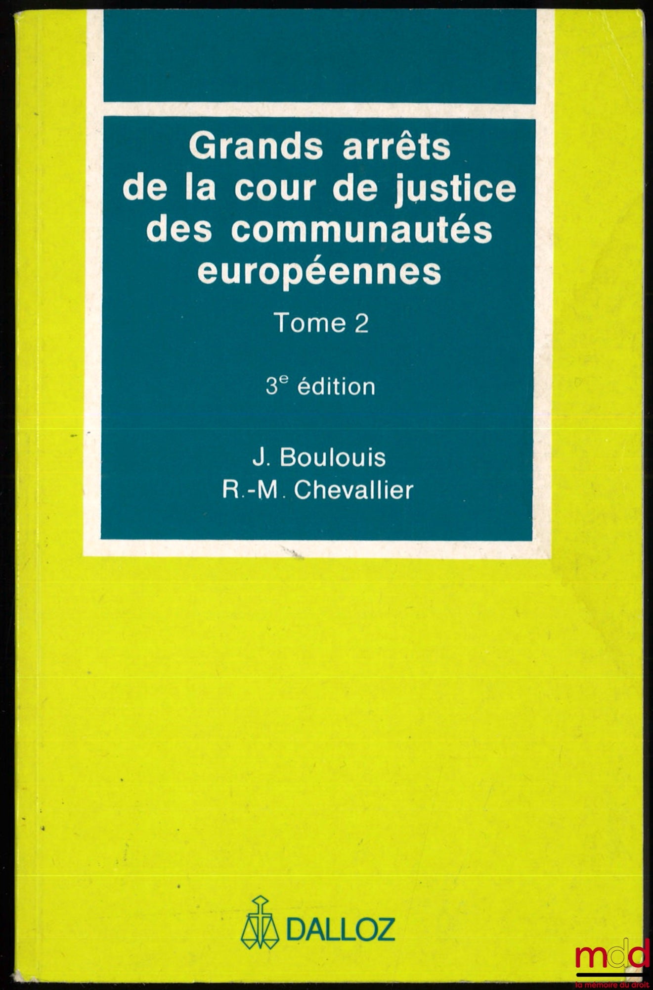 BOULOUIS (J.) and CHEVALLIER (R.-M.) – LEADING RULINGS OF THE COURT OF JUSTICE OF THE EUROPEAN COMMUNITIES, vol. 2: Free movement of goods… - Competition - Tax provisions - Agriculture - Transport - Economic, trade, and social policies