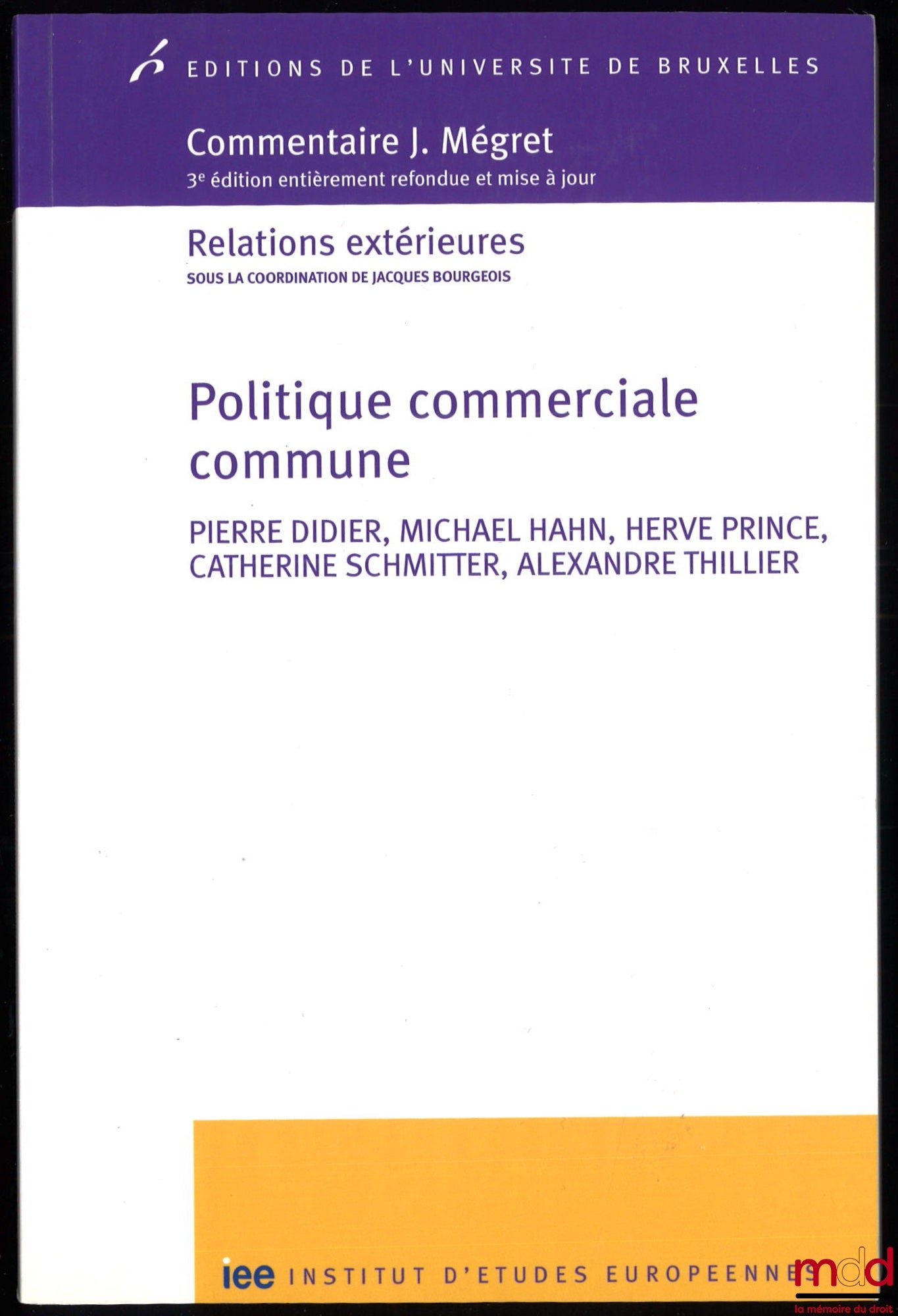 [Collective] – COMMON TRADE POLICY, Foreword by Jacques Bourgeois, coll. Commentary J. Mégret, 3rd ed. completely revised and updated, External Relations