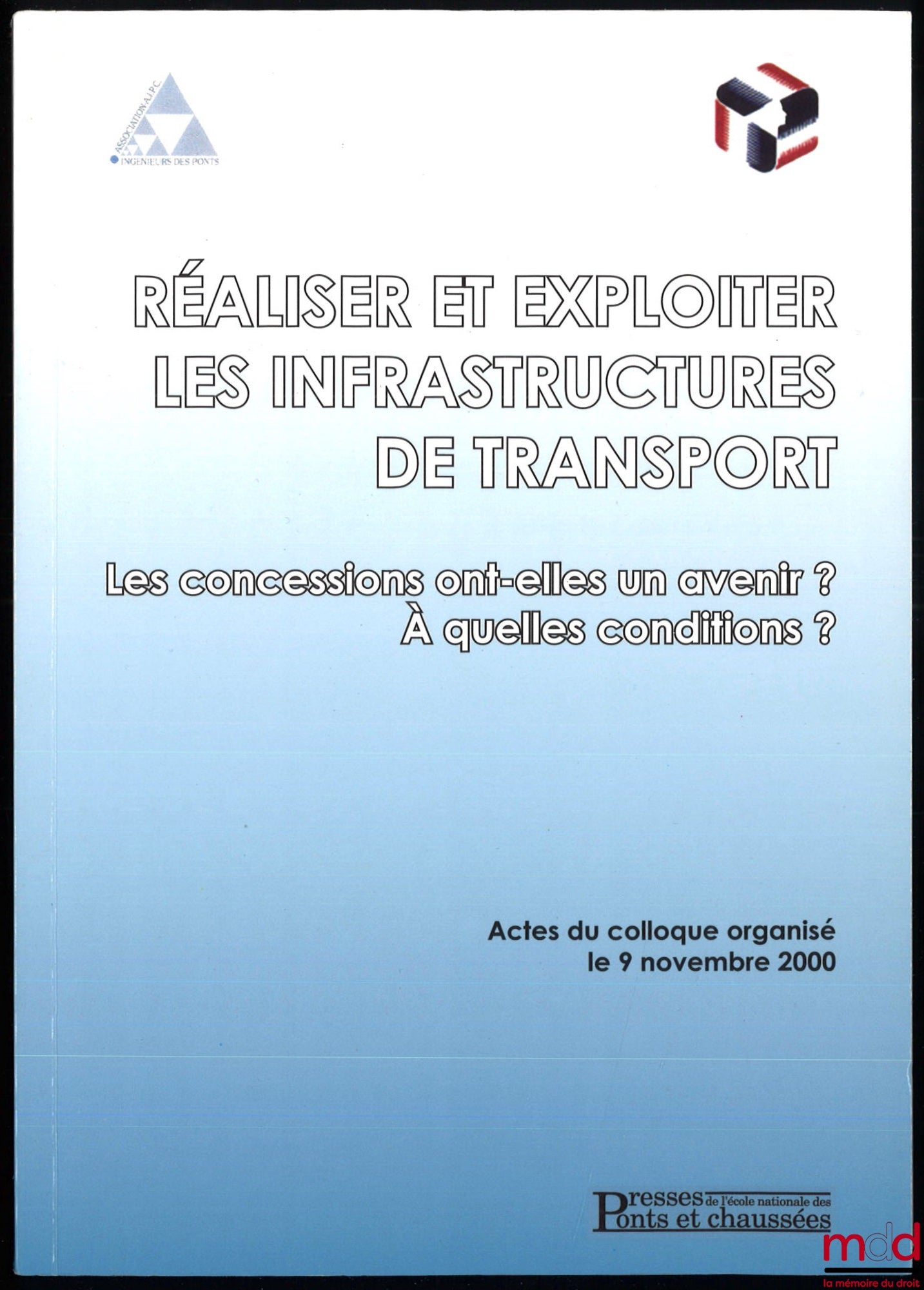 [Conference] – DEVELOPING AND OPERATING TRANSPORT INFRASTRUCTURES: Do concessions have a future? Under what conditions?