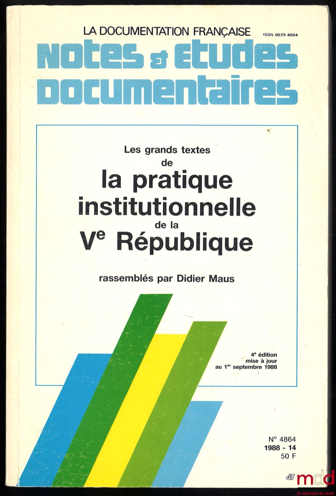 MAUS (Didier) – LES GRANDS TEXTES DE LA PRATIQUE INSTITUTIONNELLE DE LA Ve RÉPUBLIQUE, rassemblés par D. M., 4e éd. mise à jour au 1er sept. 1988, coll. Notes & études documentaires