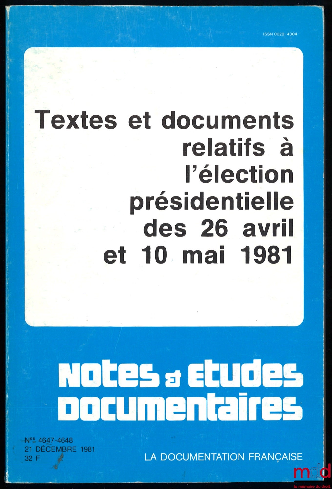 TEXTES ET DOCUMENTS RELATIFS À L’ÉLECTION PRÉSIDENTIELLE DES 26 AVRIL ET 10 MAI 1981, coll. Notes et études documentaires n° 4647-4648