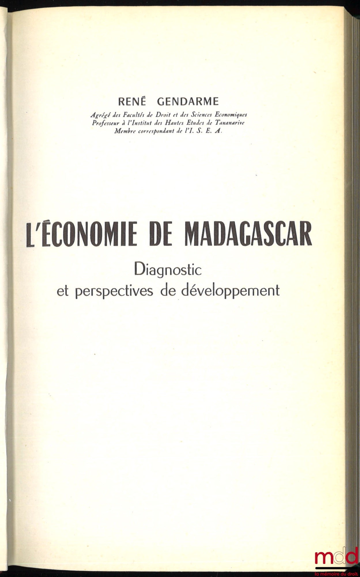 [Madagascar 1932-1965], GENDARME (René) – THE ECONOMY OF MADAGASCAR, Diagnosis and Development Prospects