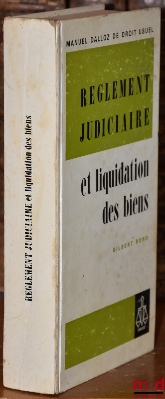 BORD (Gilbert) – JUDICIAL SETTLEMENT AND LIQUIDATION OF ASSETS, Dalloz Manual of Common Law