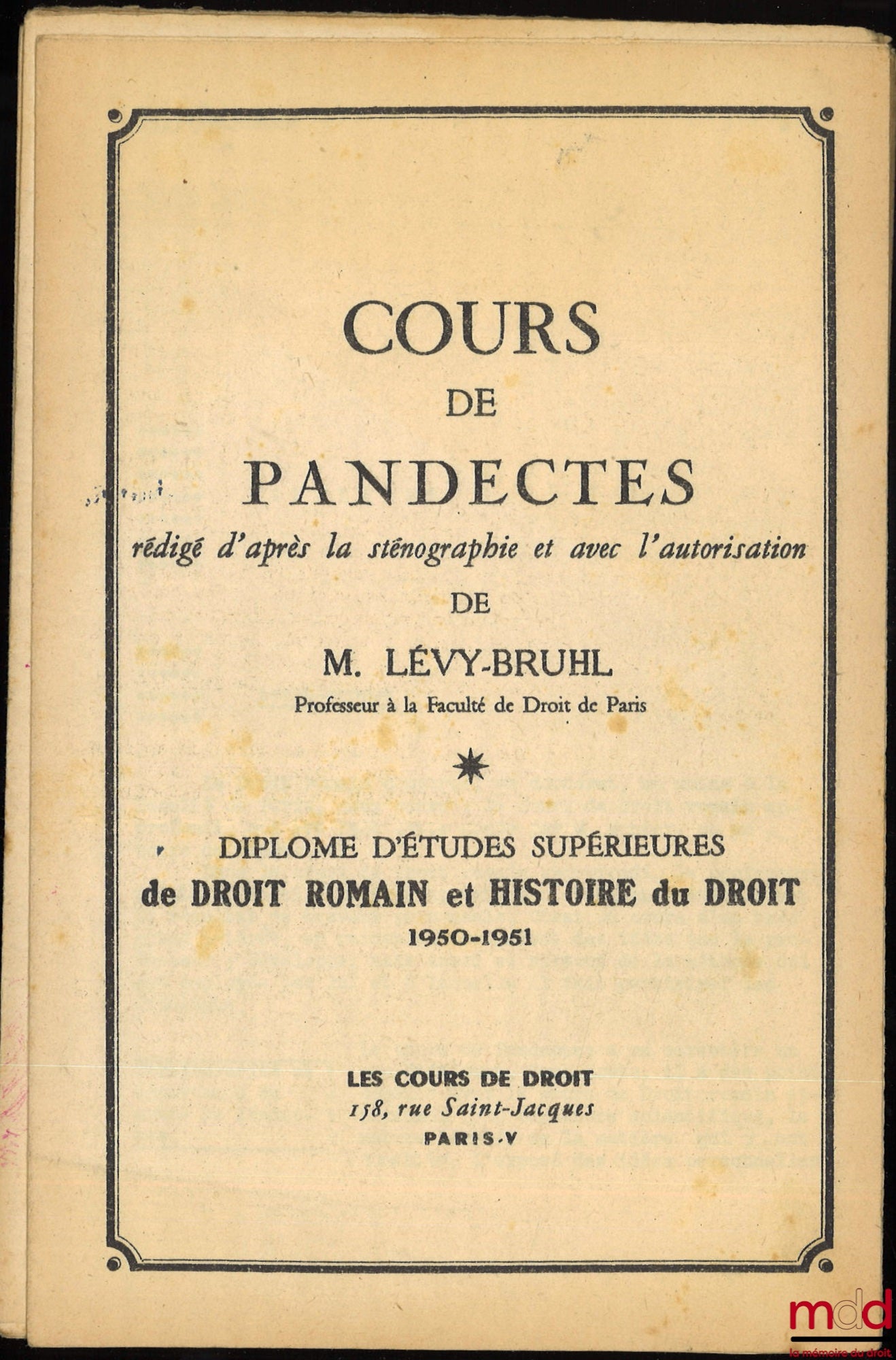 MONIER (Raymond) and LÉVY-BRUHL (Henri) – Monier, COURSE IN ADVANCED ROMAN LAW, HISTORY OF LAW AND ROMAN LAW, 1950-1951, Some aspects of Roman institutions; Lévy-Bruhl, COURSE IN PANDECTES, Roman Law and History of Law,