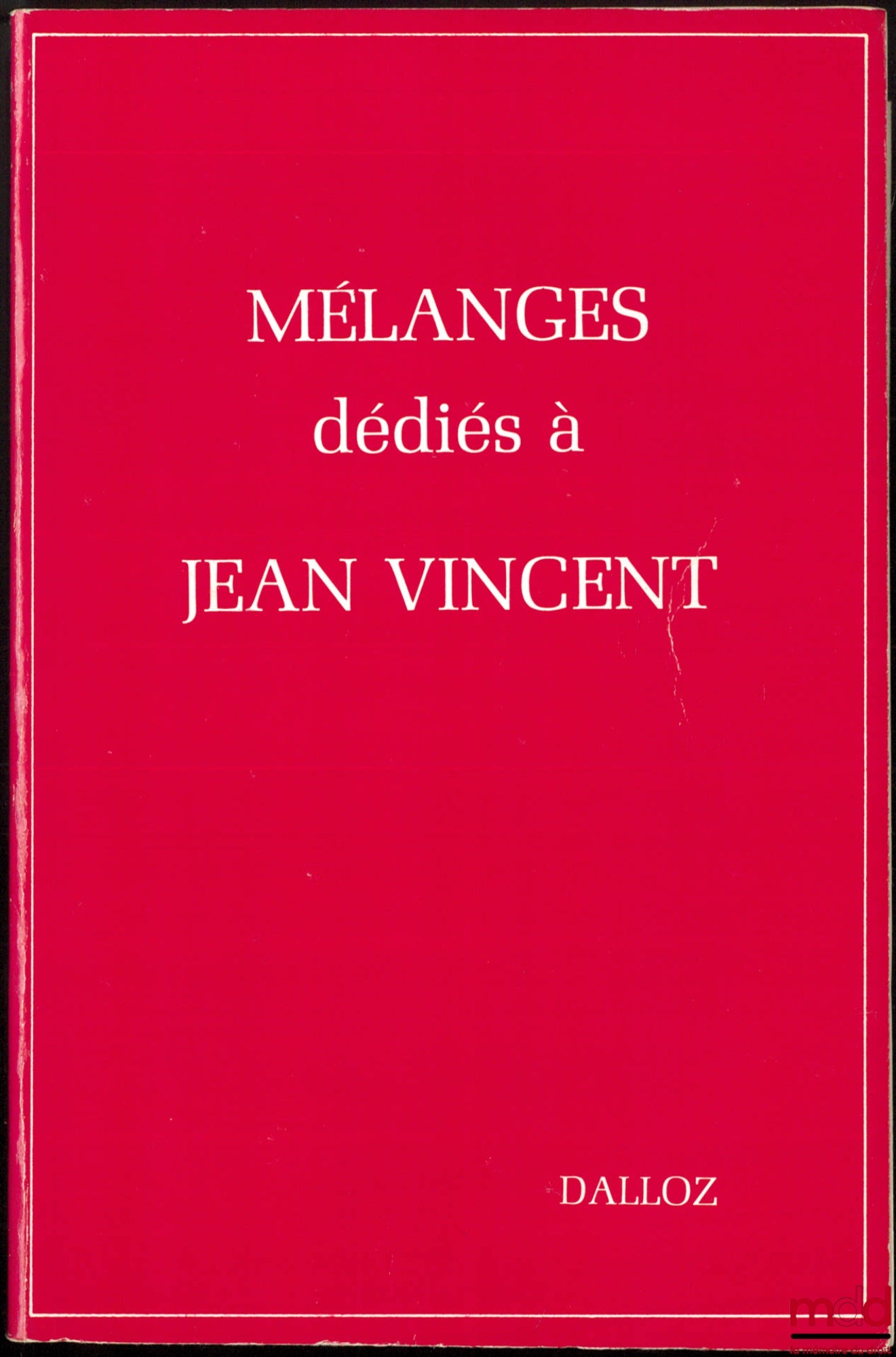 [Mélanges Vincent] – MÉLANGES DÉDIÉS À JEAN VINCENT