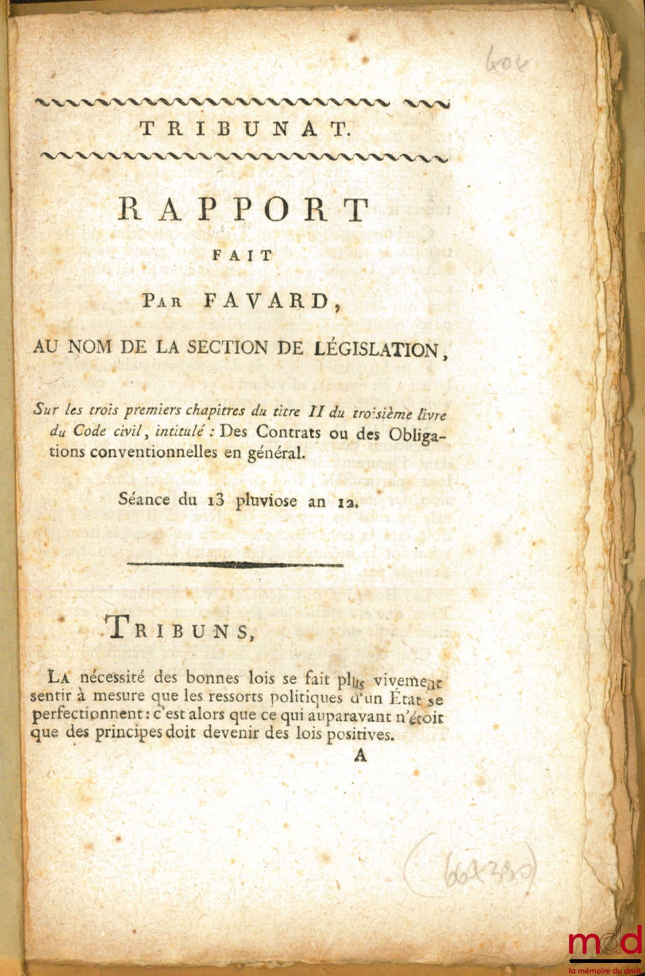 FAVARD DE LANGLADE (baron Guillaume Jean) – Au nom de la section de législation, Rapport sur les trois premiers chapitres du titre II du troisième Livre du Code civil, intitulé : DES CONTRATS ET DES OBLIGATIONS CONVENTIONNELLES EN GÉNÉRALE, Séance du 13 p
