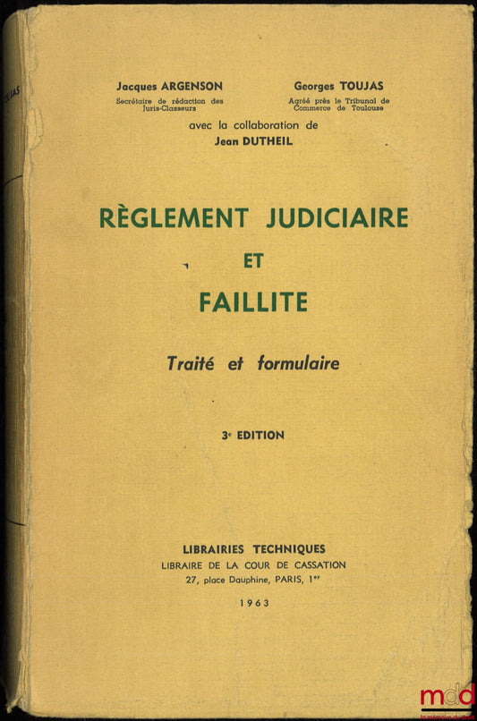 ARGENSON (Jacques), TOUJAS (Georges) and DUTHEIL (Jean) – JUDICIAL SETTLEMENT AND BANKRUPTCY, TREATISE AND FORM, 3rd ed.