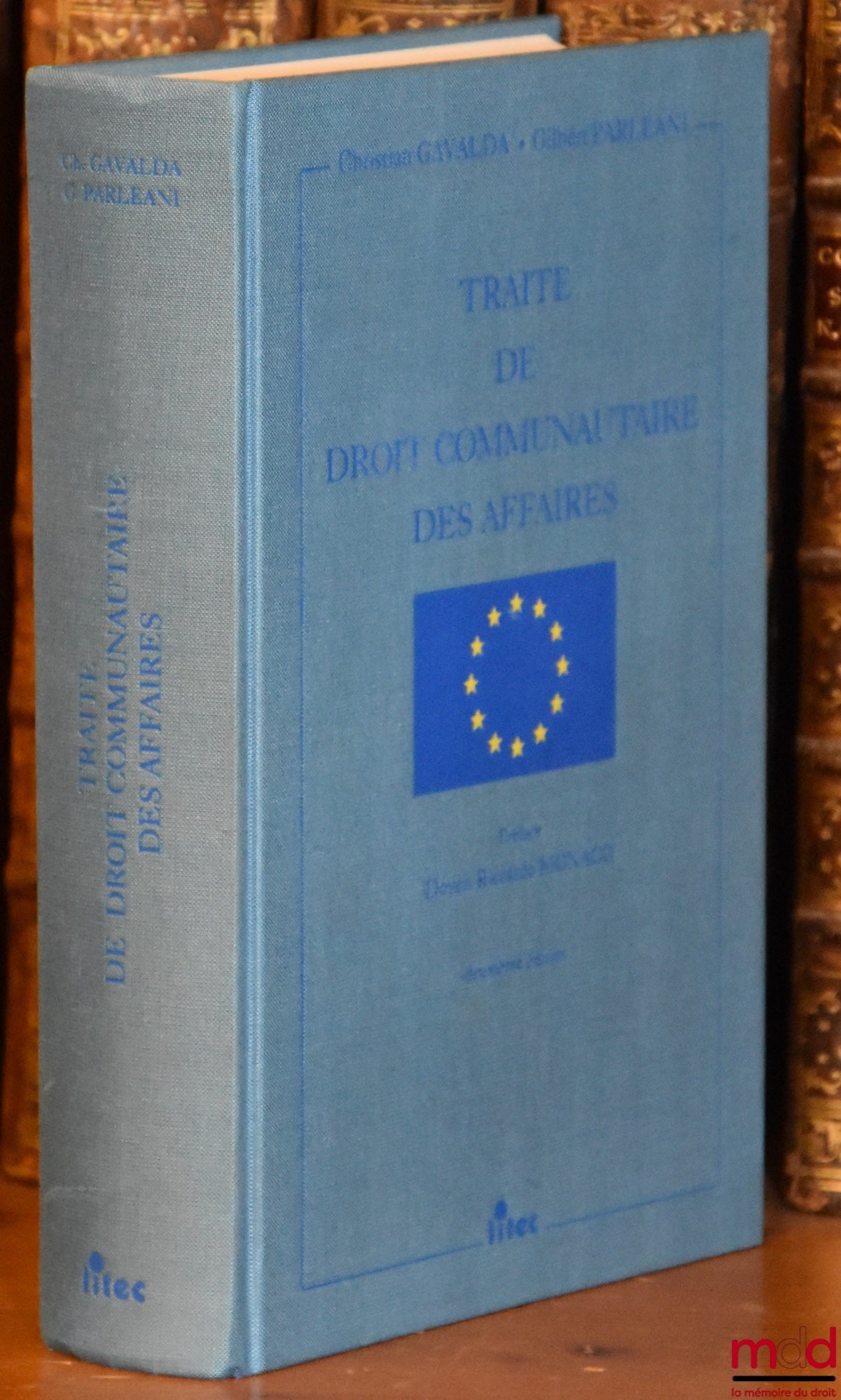 GAVALDA (Christian) et PARLEANI (Gilbert) – TRAITÉ DE DROIT COMMUNAUTAIRE DES AFFAIRES, Préface de Riccardo Monaco, 2e éd.
