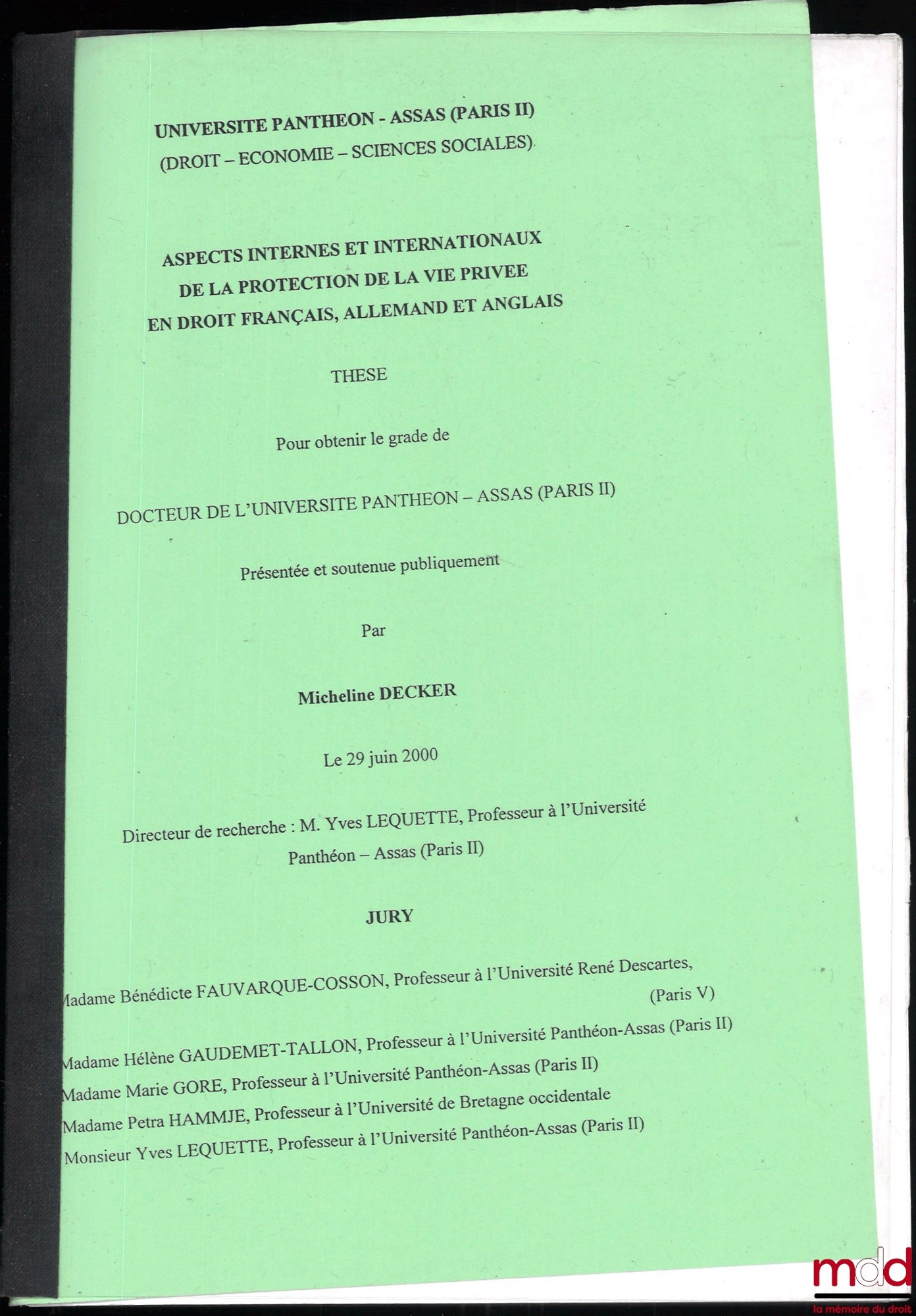 DECKER (Micheline) – ASPECTS INTERNES ET INTERNATIONAUX DE LA PROTECTION DE LA VIE PRIVÉE EN DROIT FRANÇAIS, ALLEMAND ET ANGLAIS, Thèse pour obtenir le grade de Docteur de l’Université Panthéon-Assas (Paris II), présentée et soutenue publiquement le 29 ju
