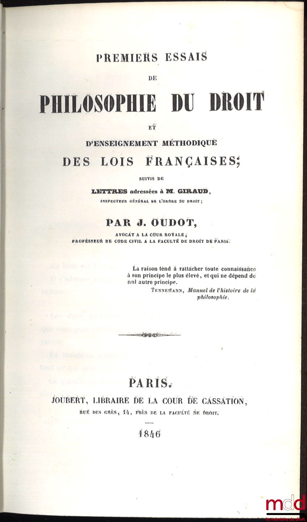 OUDOT (Julien) – PREMIERS ESSAIS DE PHILOSOPHIE DU DROIT ET D’ENSEIGNEMENT MÉTHODIQUE DES LOIS FRANÇAISES ; suivis de LETTRES adressées À M. GIRAUD
