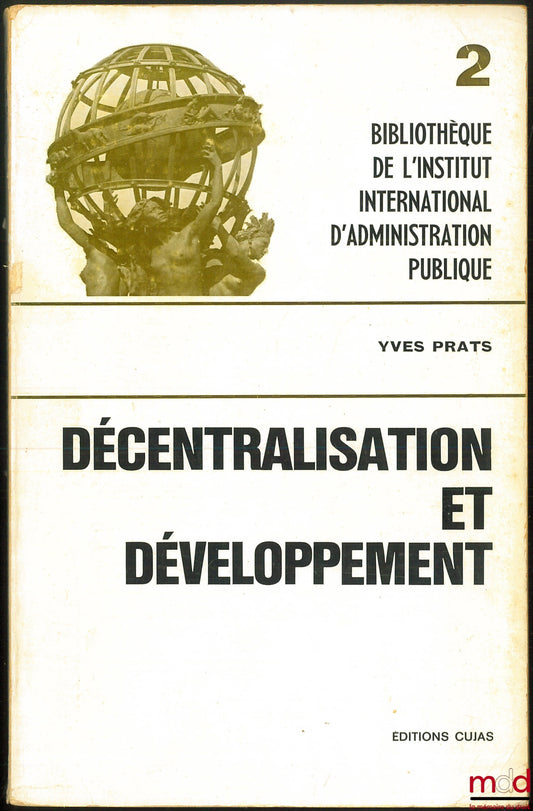 PRATS (Yves) – DÉCENTRALISATION ET DEVELOPPEMENT, Bibli. de l’Institut International d’Administration Publique, n° 2