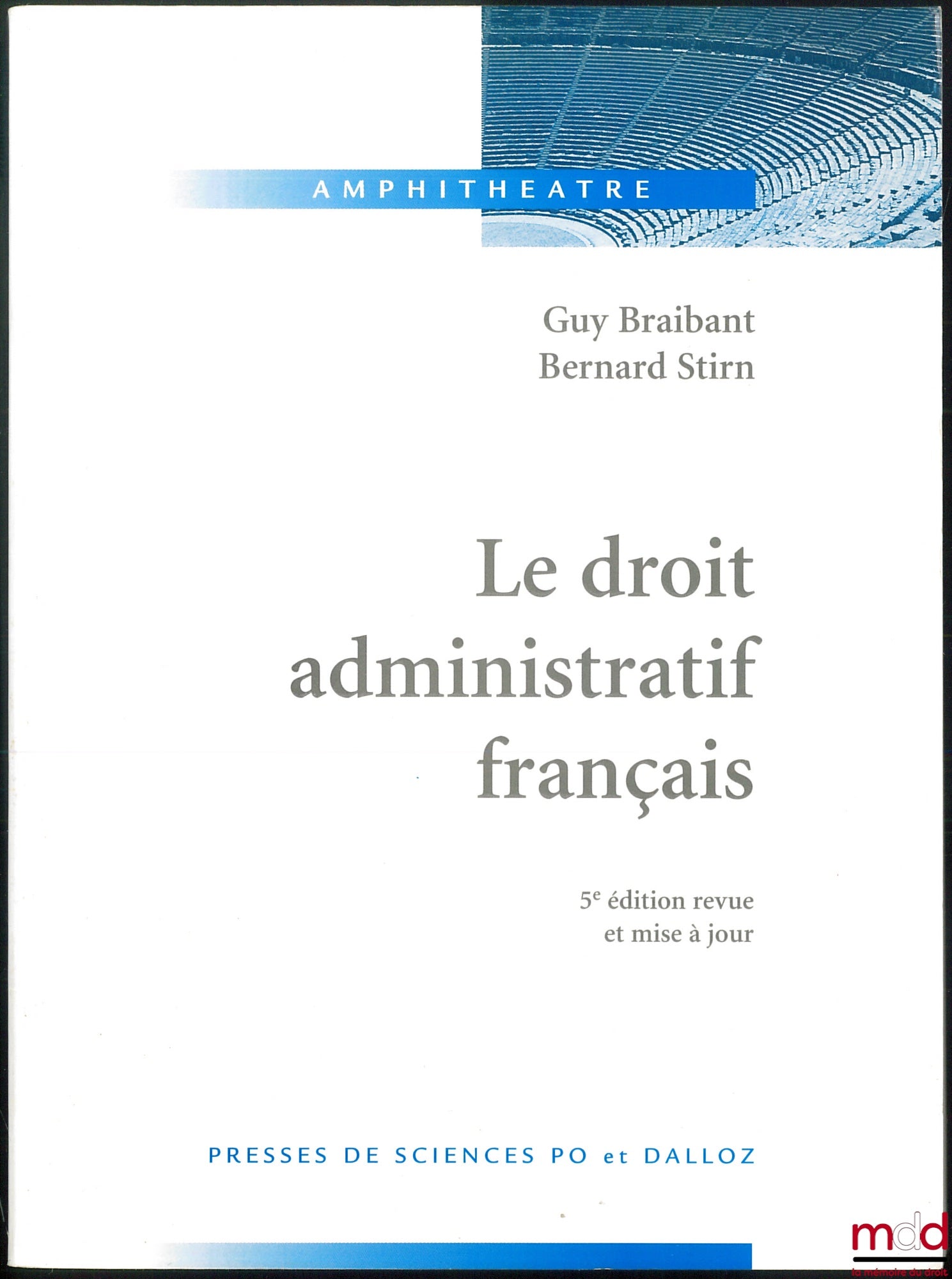 BRAIBANT (Guy) et STIRN (Bernard) – LE DROIT ADMINISTRATIF FRANÇAIS, 5e éd. revue et mise à jour