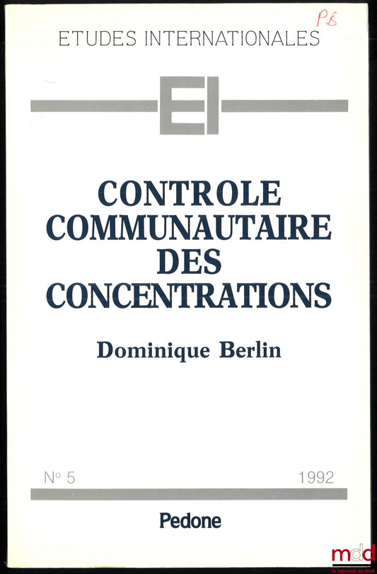 BERLIN (Dominique) – COMMUNITY CONTROL OF CONCENTRATIONS, coll. International Studies, no. 5