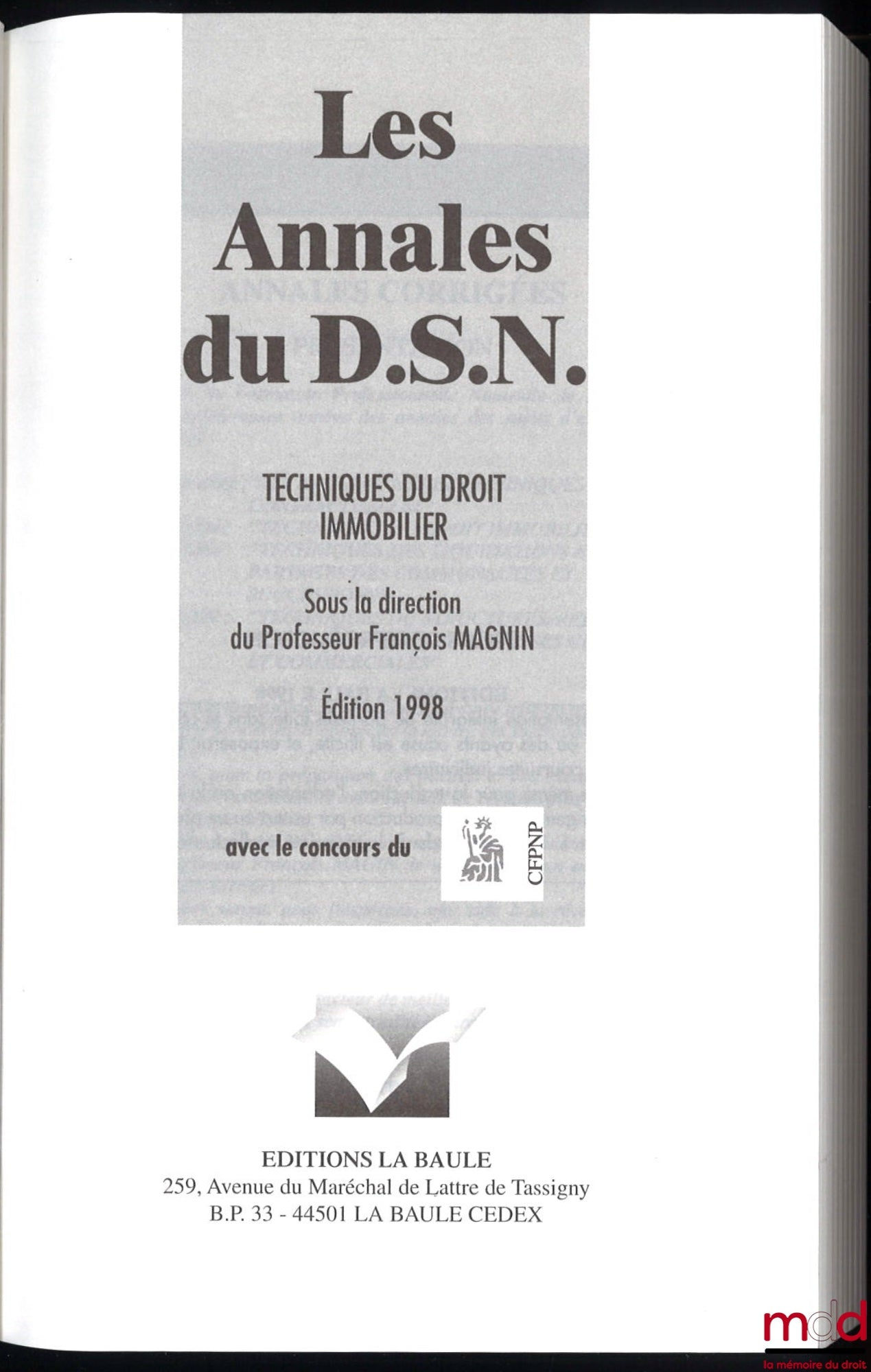 [Collectif - CFPNP] – LES ANNALES DU D.S.N. (Diplôme Supérieur du Notariat) : TECHNIQUES DU DROIT IMMOBILIER, sous la direction de François Magnin, éditions 1998 et 2001