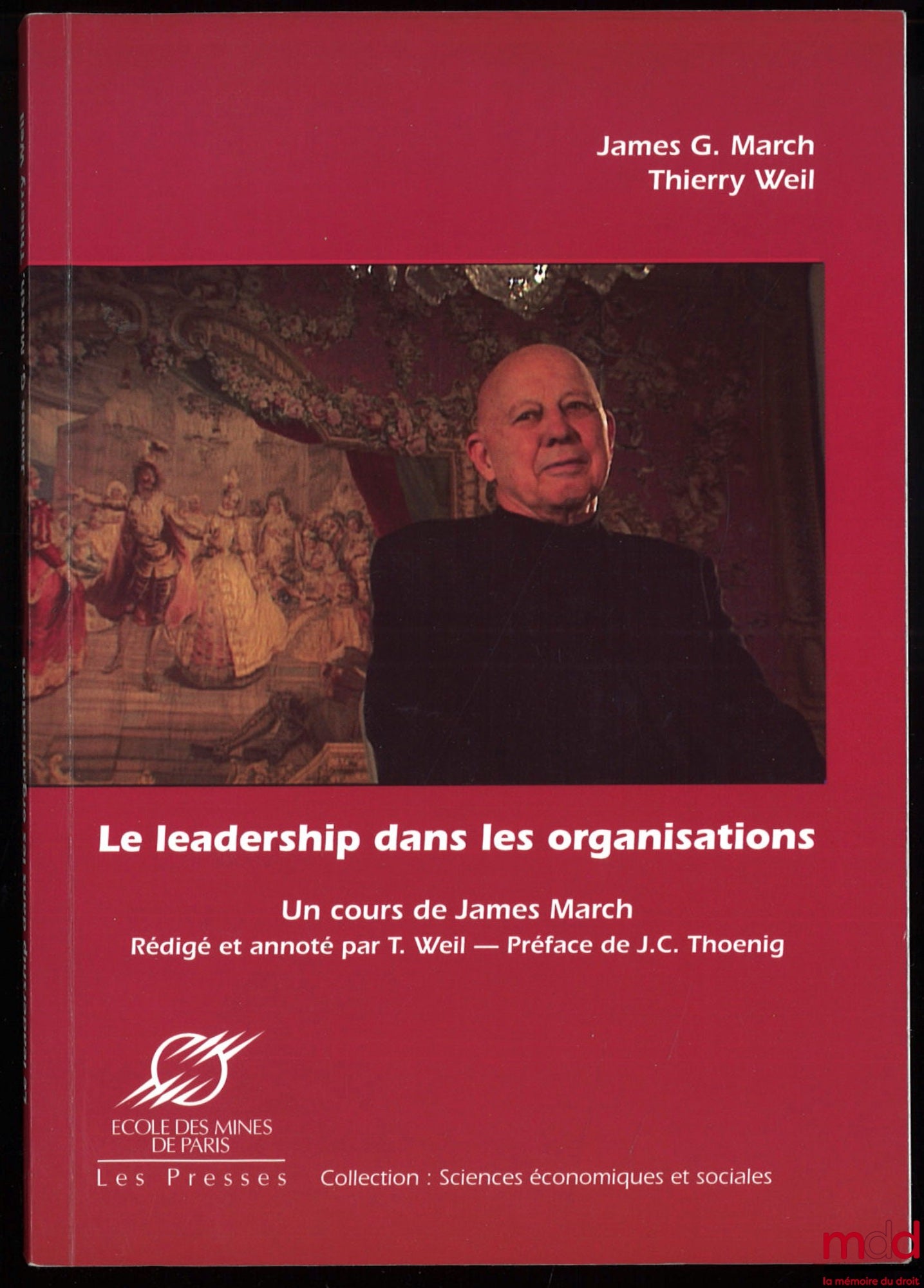MARCH (James G.) et WEIL (Thierry) – LE LEADERSHIP DANS LES ORGANISATIONS, Un cours de J. G. M. rédigé et annoté par T. W.