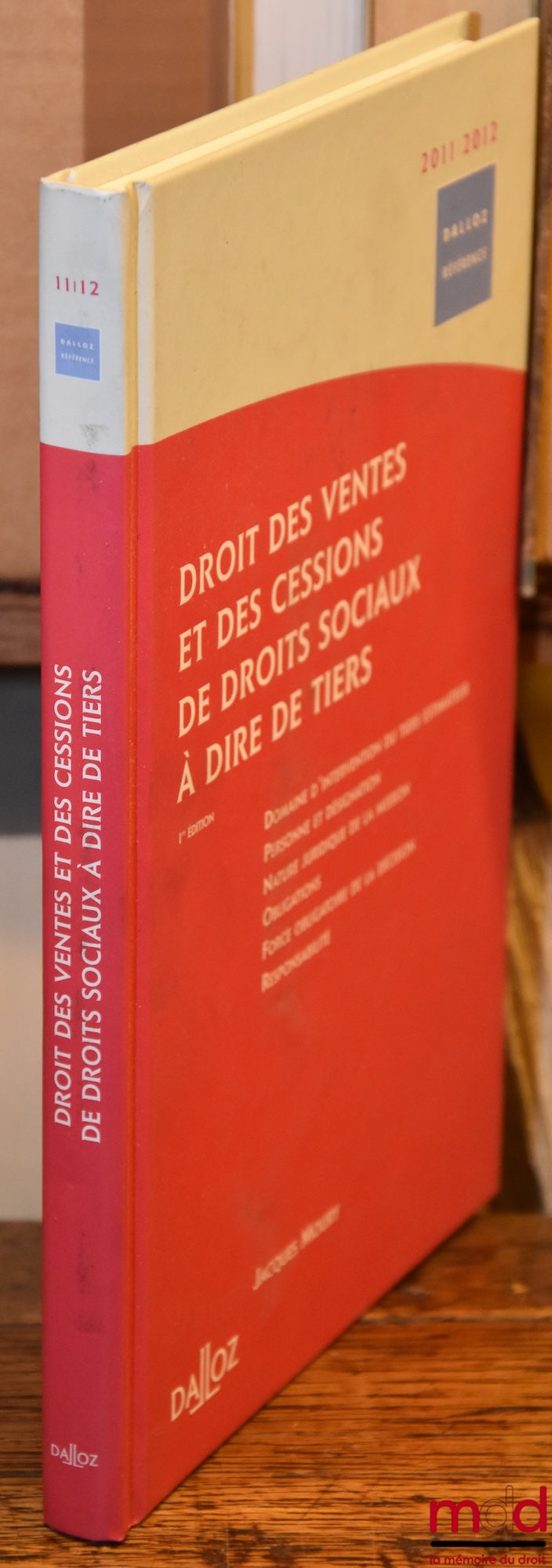 MOURY (Jacques) – LAW OF SALES AND TRANSFERS OF COMPANY RIGHTS BY THIRD PARTIES, 1st ed., 2011-2012, Dalloz Reference Collection