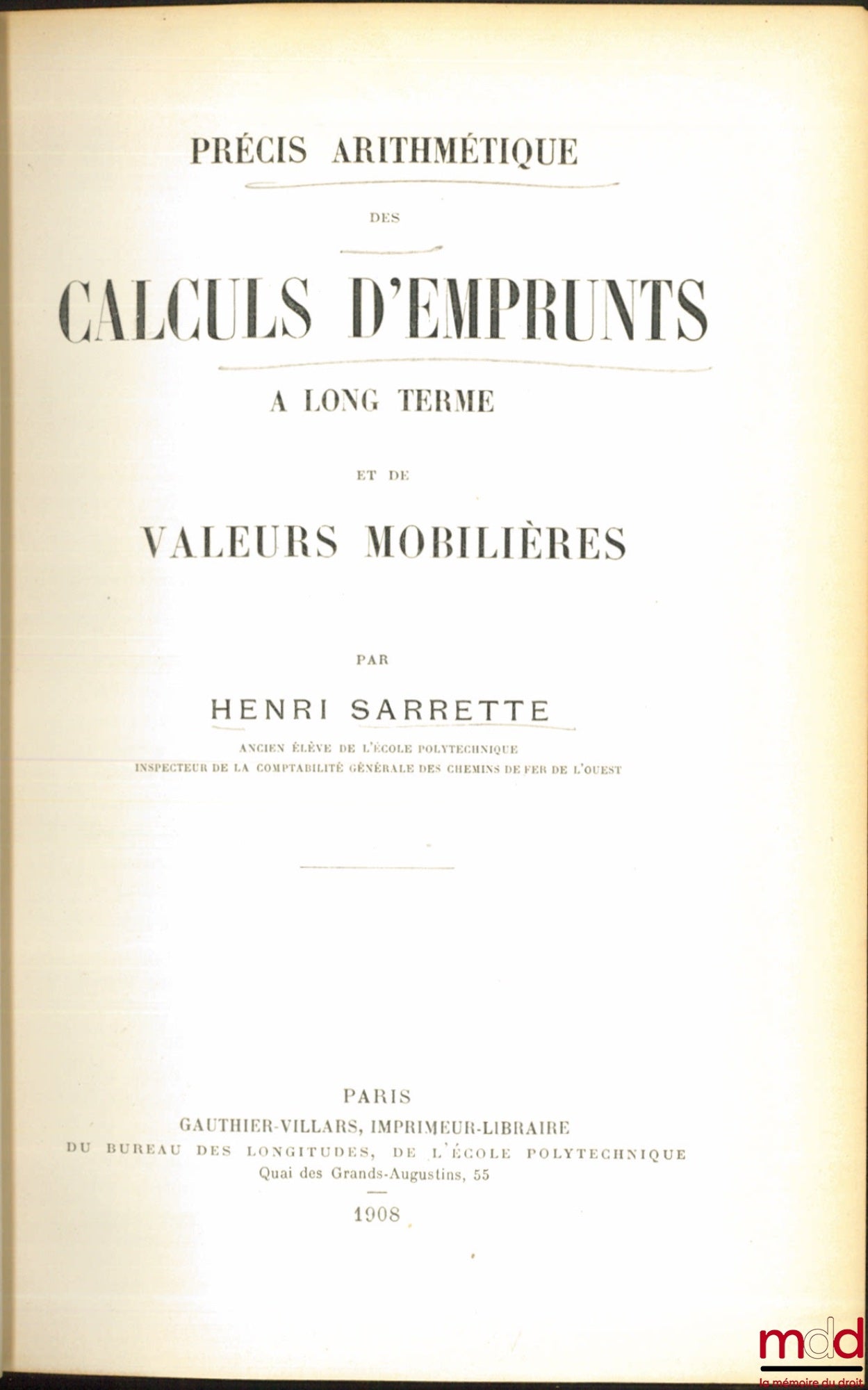 SARRETTE (Henri) – PRÉCIS ARITHMÉTIQUE DES CALCULS D’EMPRUNTS À LONG TERME ET DE VALEURS MOBILIÈRES