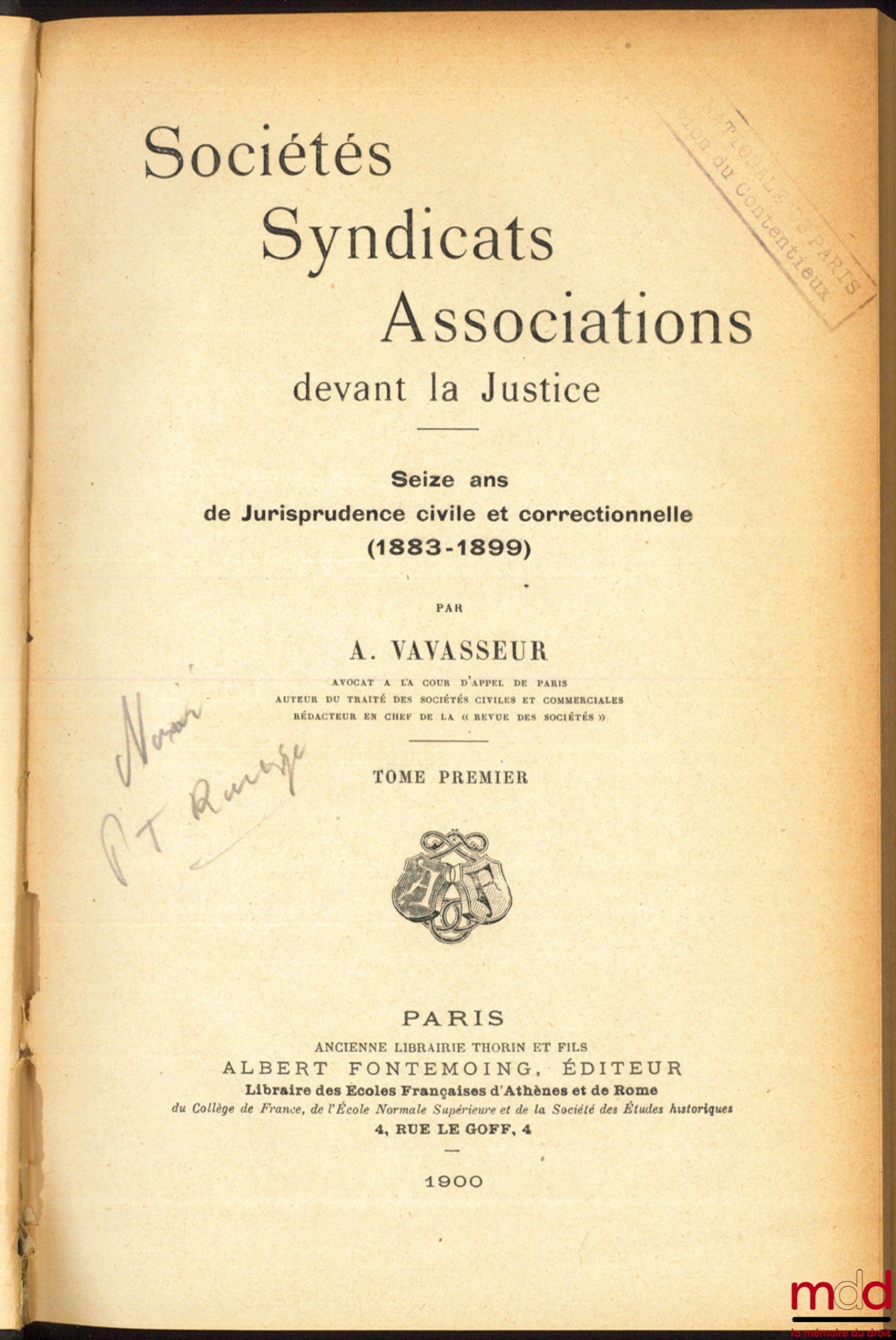 VAVASSEUR (Auguste) – COMPANIES, UNIONS, ASSOCIATIONS BEFORE THE COURTS. Sixteen years of civil and correctional case law (1883 - 1899)
