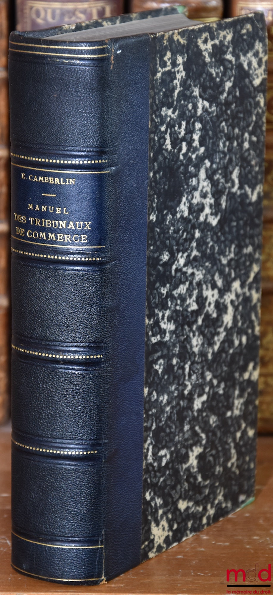 CAMBERLIN (Eugène), ROUSSEAU (Rodolphe) and CAMBERLIN (Paul) – PRACTICAL MANUAL OF COMMERCIAL COURTS for the use of Magistrates, Litigants, Ministerial Officers and various auxiliaries of the Commercial Jurisdiction, divided into 6 parts (…)