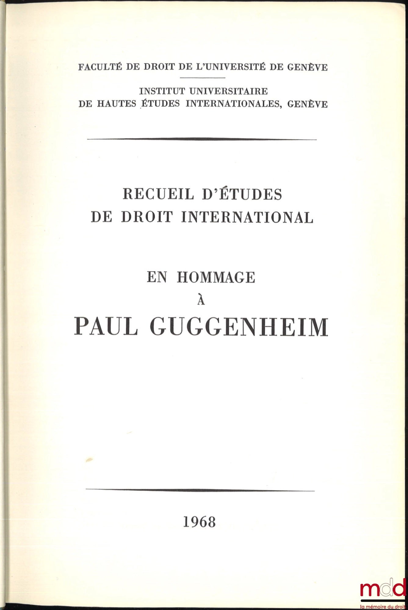 [Guggenheim Miscellany] – COLLECTION OF STUDIES IN INTERNATIONAL LAW IN HOMAGE TO PAUL GUGGENHEIM, Faculty of Law, University of Geneva - Graduate Institute of International Studies