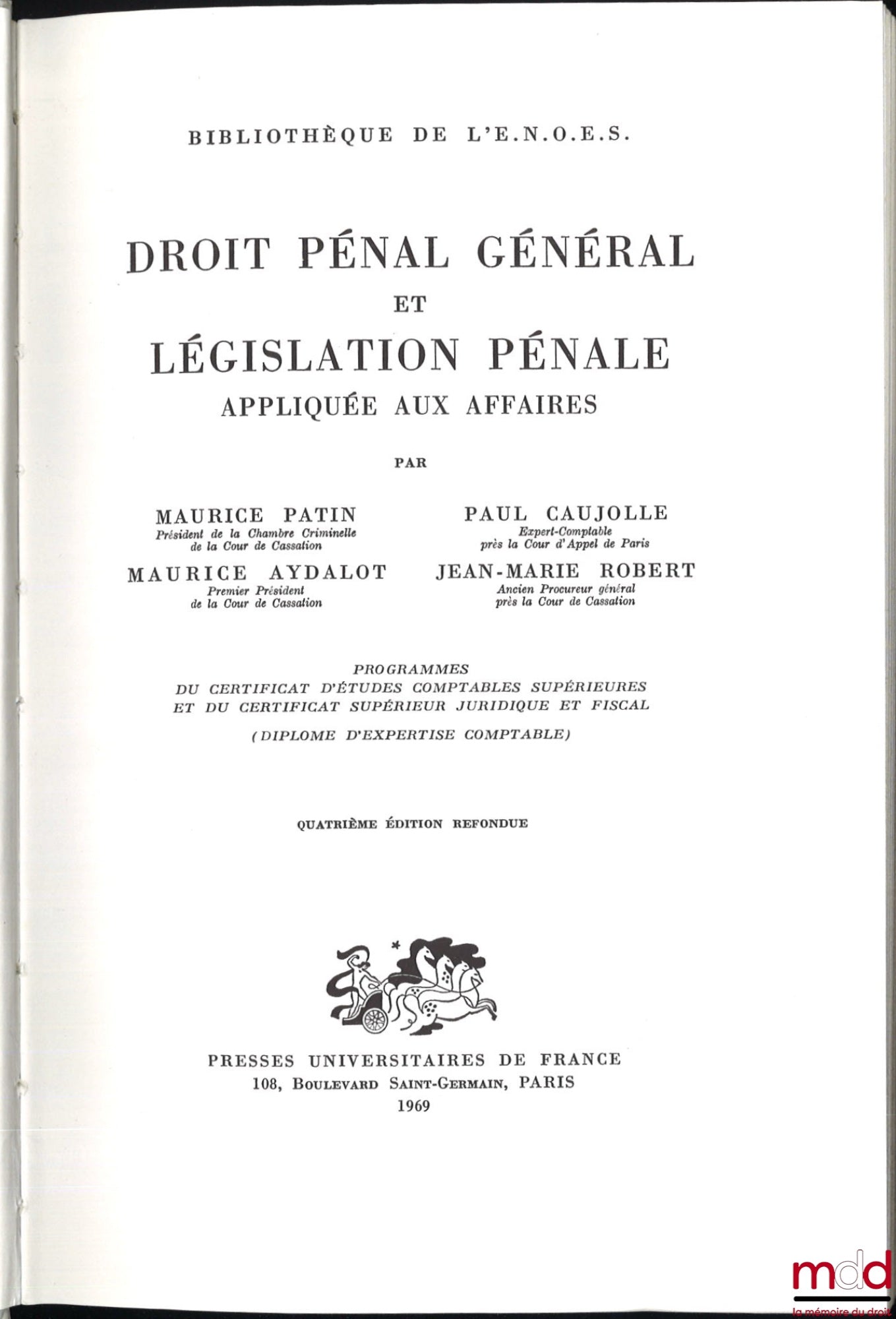 Patin (Maurice), Caujolle (Paul), Aydalot (Maurice), Robert (Jean-Marie) – DROIT PÉNAL GÉNÉRAL ET LÉGISLATION PÉNALE APPLIQUÉE AUX AFFAIRES, 4e éd. refondue, Bibl. de l’E.N.O.E.S.