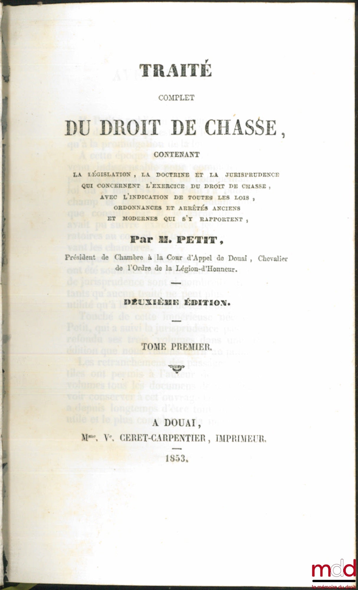 [Hunting], PETIT (Pierre Victor Alphonse) – Complete Treatise on the Law of Hunting containing the legislation, doctrine, and jurisprudence concerning the exercise of the right to hunt, with an indication of all the old laws, ordinances, and decrees and