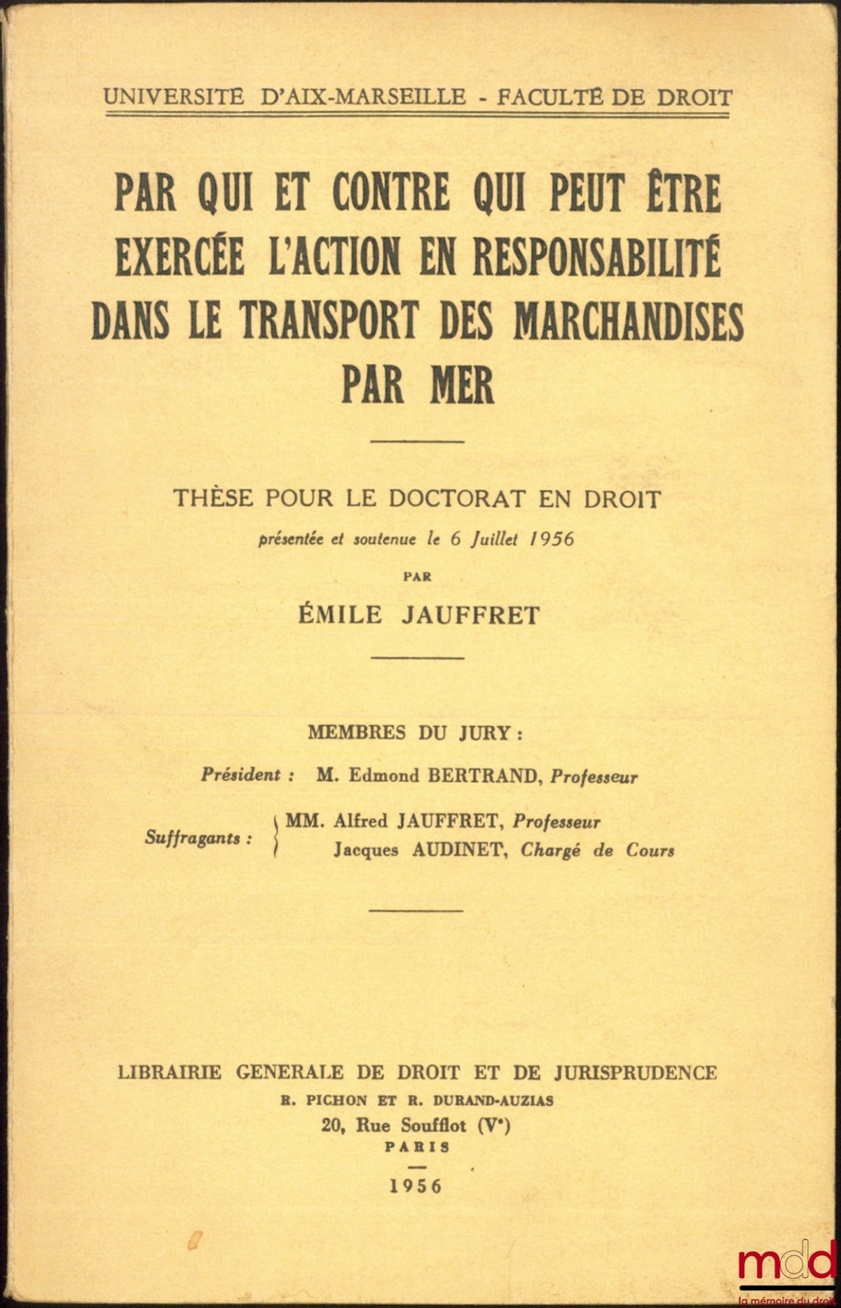 JAUFFRET (Émile) – L’ACTION EN RESPONSABILITÉ DANS LE TRANSPORT DES MARCHANDISES PAR MER, Thèse