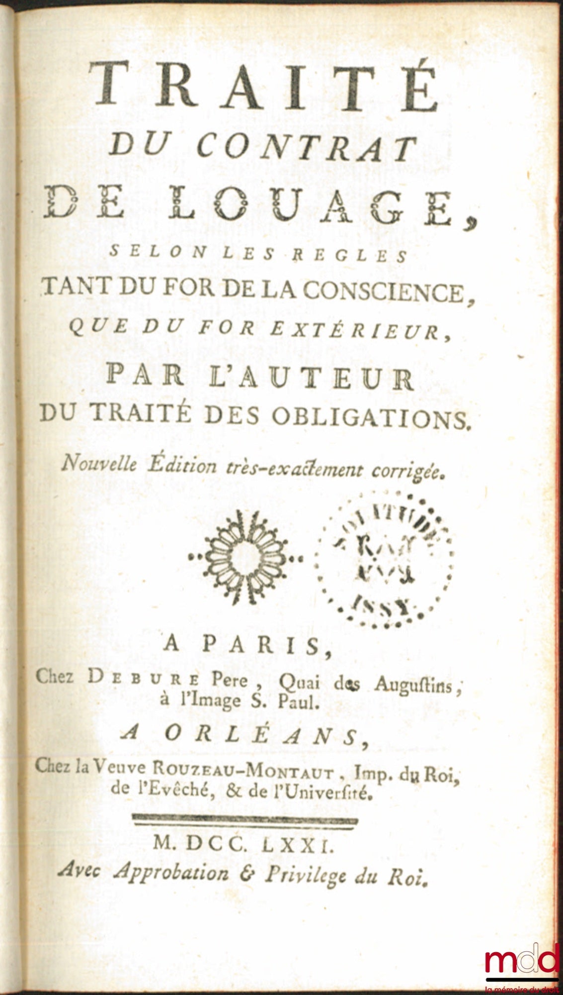 POTHIER (Robert-Joseph) – TRAITÉ DU CONTRAT DE LOUAGE, selon les règles tant du for de la conscience, que du fort extérieur, Nouvelle éd. très exactement corrigée ; TRAITÉ DU CONTRAT DU BAIL À RENTE, Nouvelle éd. très exactement corrigée ; SUPPLÉMENT AU T