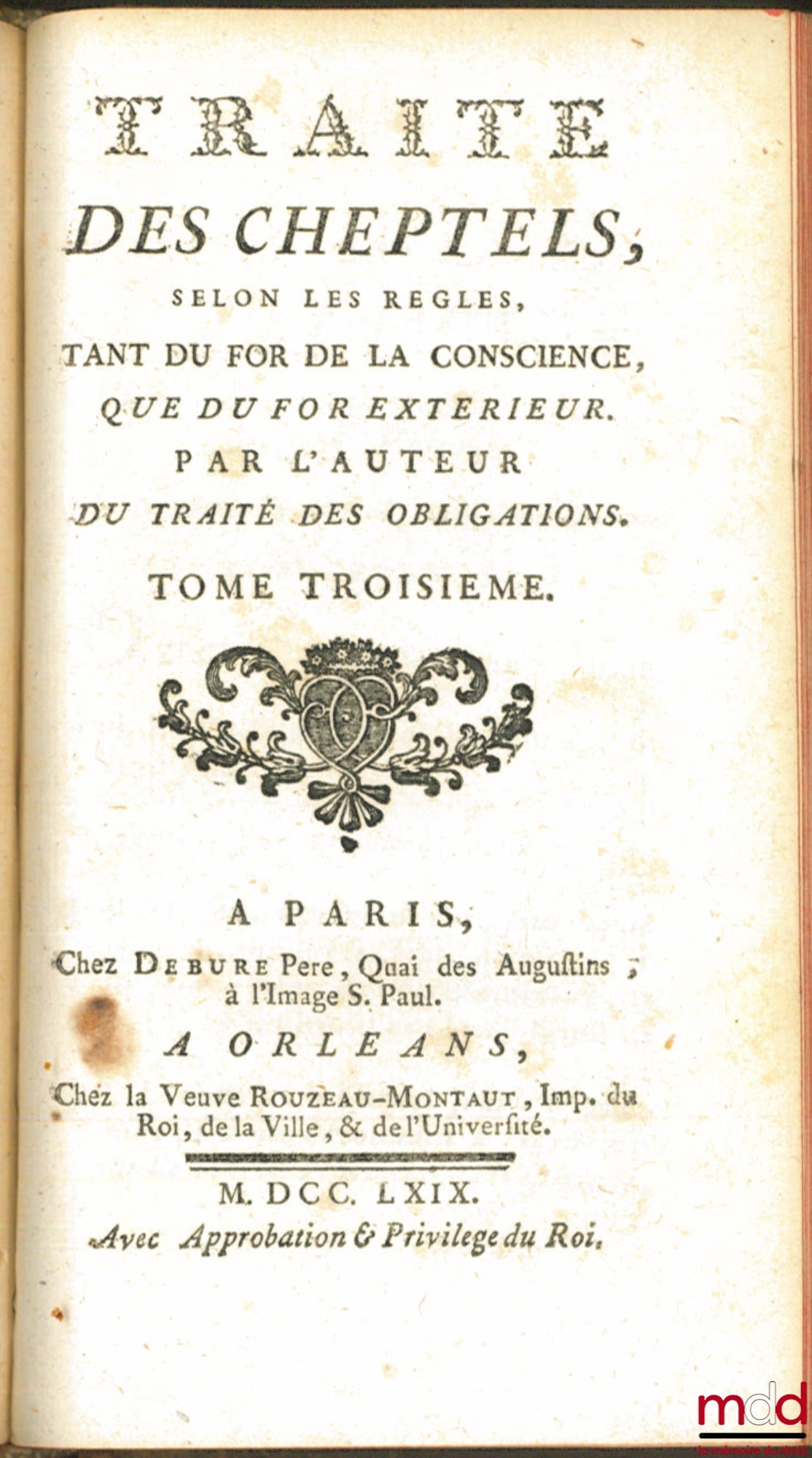 POTHIER (Robert-Joseph) – TRAITÉ DU CONTRAT DE LOUAGE, selon les règles tant du for de la conscience, que du fort extérieur, Nouvelle éd. très exactement corrigée ; TRAITÉ DU CONTRAT DU BAIL À RENTE, Nouvelle éd. très exactement corrigée ; SUPPLÉMENT AU T