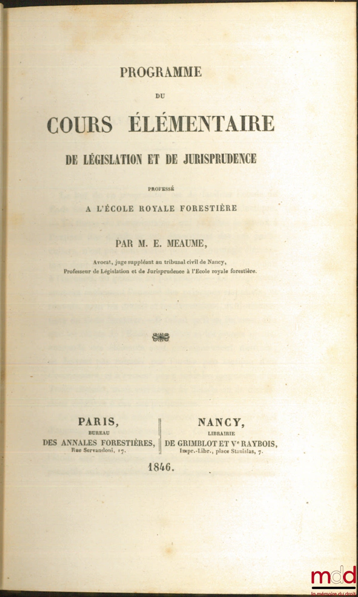 MEAUME (Édouard) – PROGRAMME of the ELEMENTARY COURSE IN LEGISLATION AND JURISPRUDENCE taught AT THE ROYAL FORESTRY SCHOOL