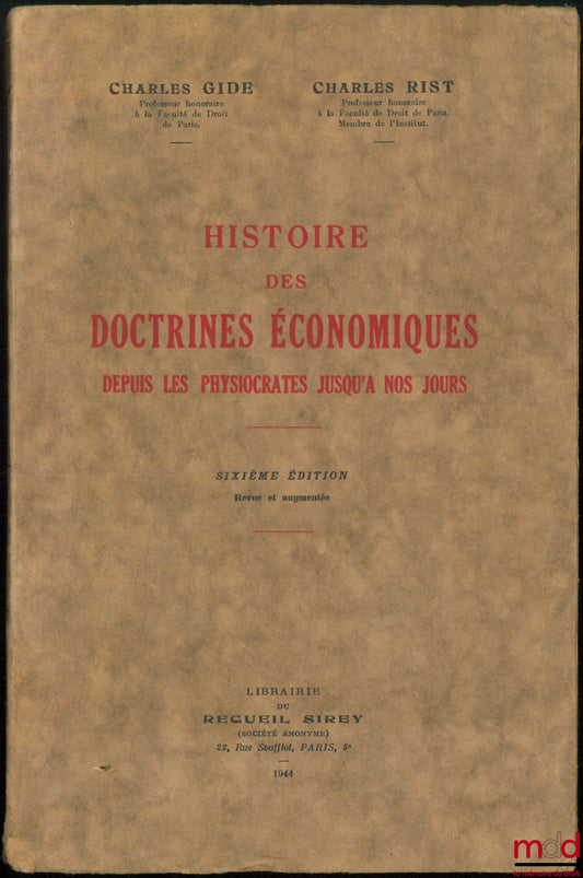 GIDE (Charles) and RIST (Charles) – HISTORY OF ECONOMIC DOCTRINES FROM THE PHYSIOCRATS TO THE PRESENT DAY, 6th revised and enlarged ed.