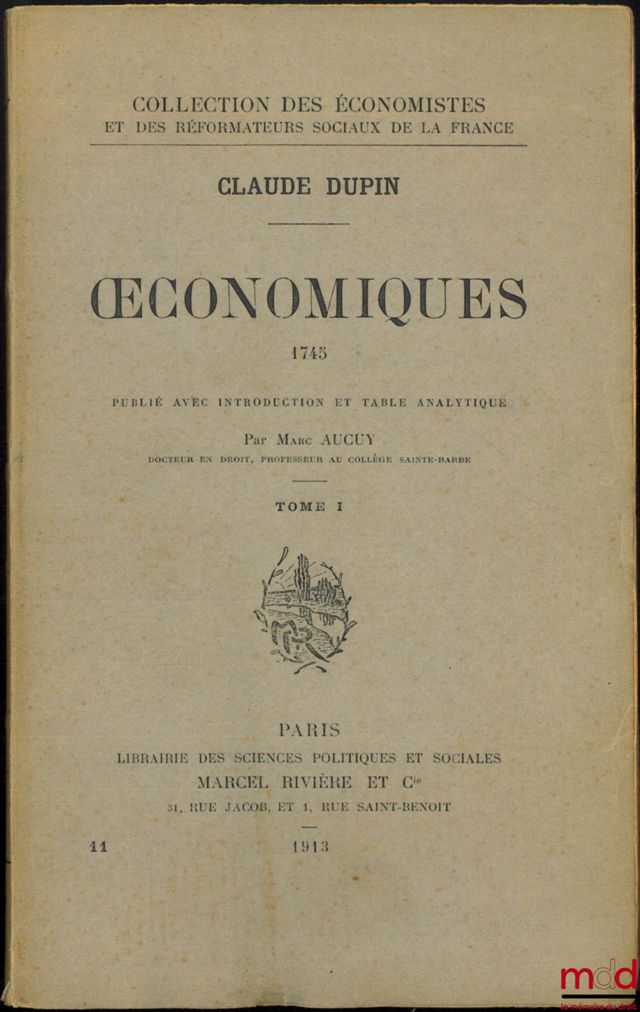 DUPIN (Claude) – ŒCONOMIQUES – 1745, publié avec introduction et table analytique par Marc AUCUY, coll. des Éconcomistes et des réformateurs sociaux de la france