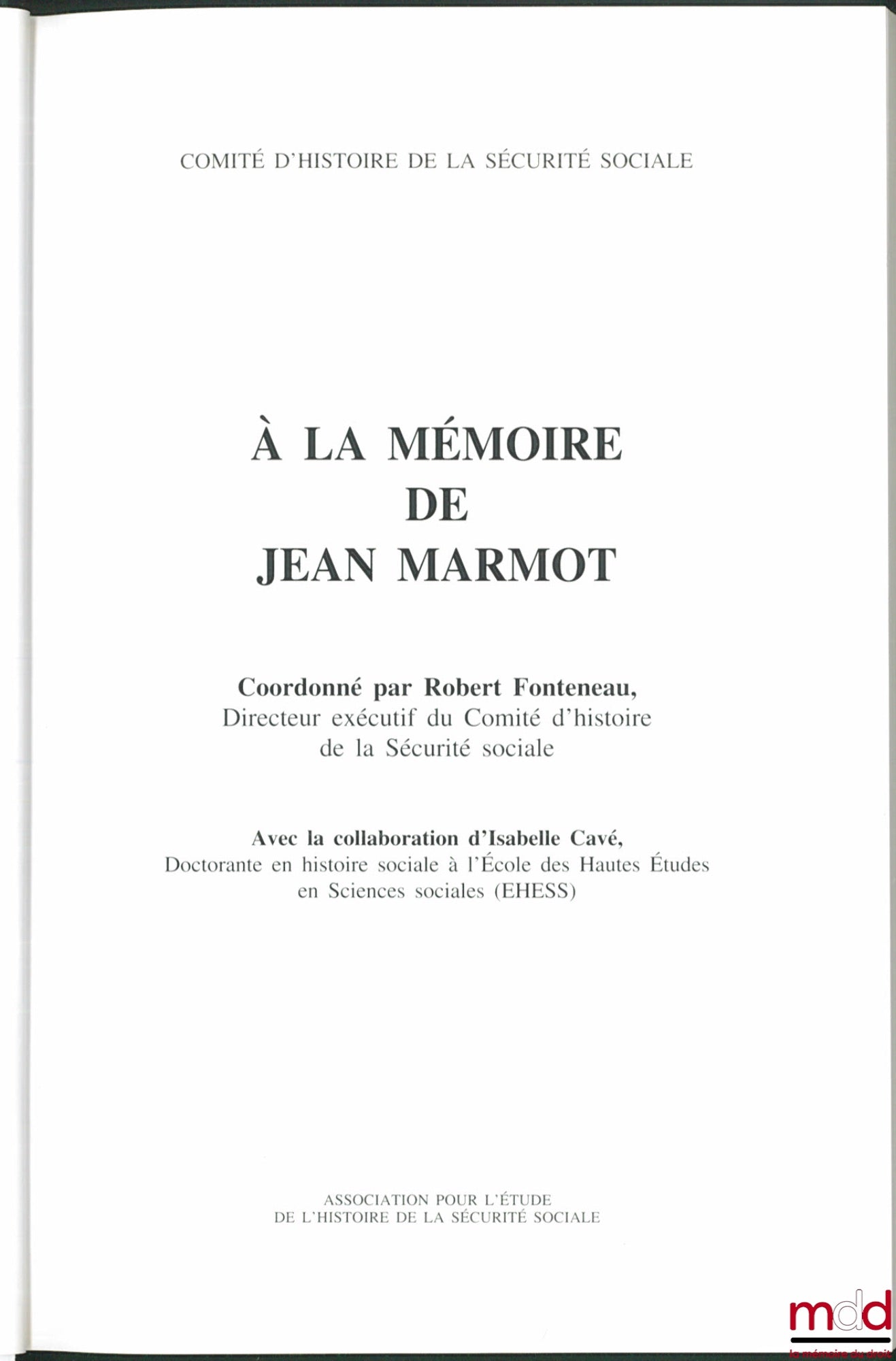 IN MEMORY OF JEAN MARMOT, coordinated by Robert Fonteneau, with the collaboration of Isabelle Cavé, Social Security History Committee