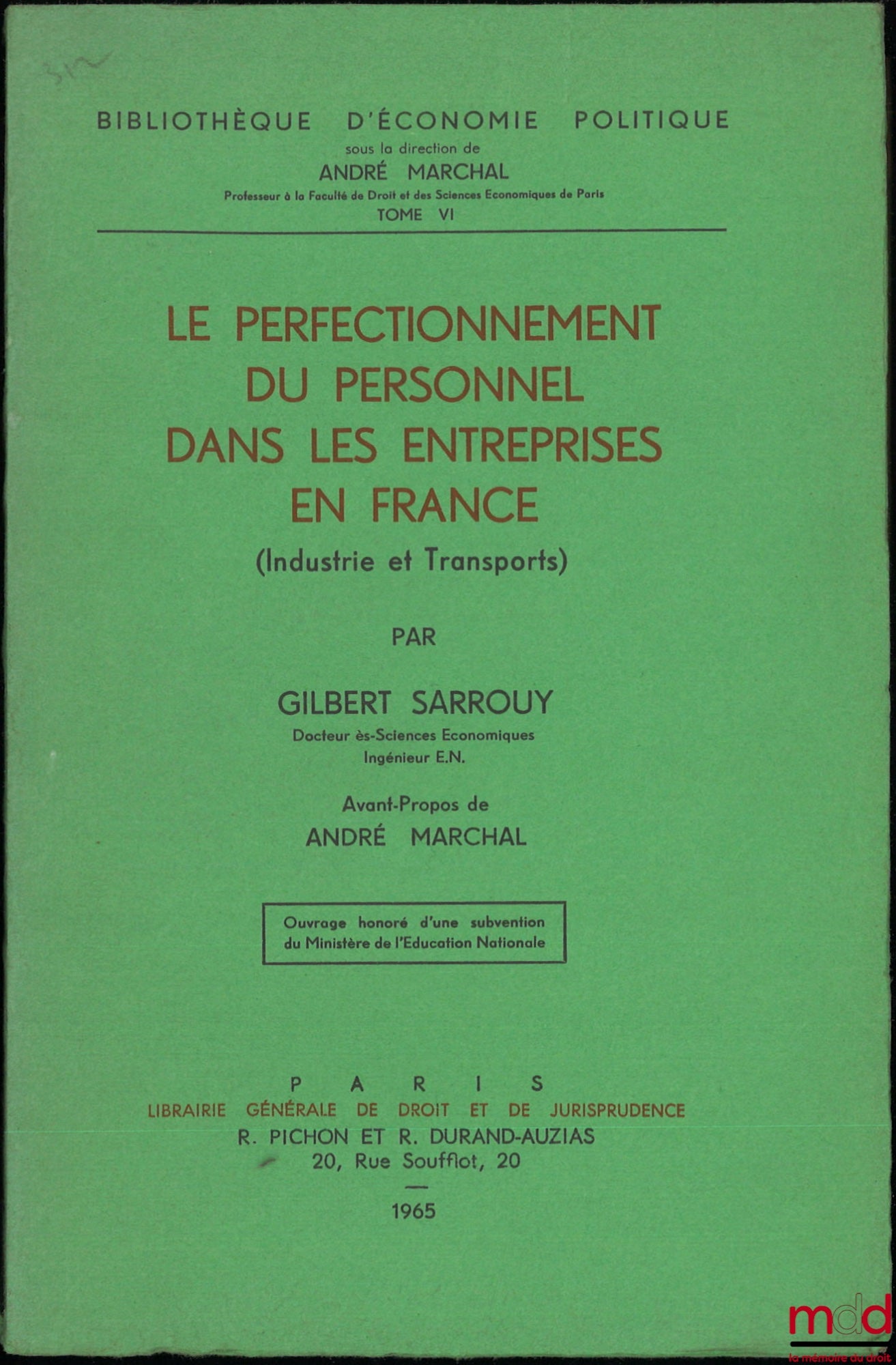 SARROUY (Gilbert) – PERSONNEL DEVELOPMENT IN COMPANIES IN FRANCE (Industry and Transport), Foreword by André Marchal, Library of Political Economy, vol. VI