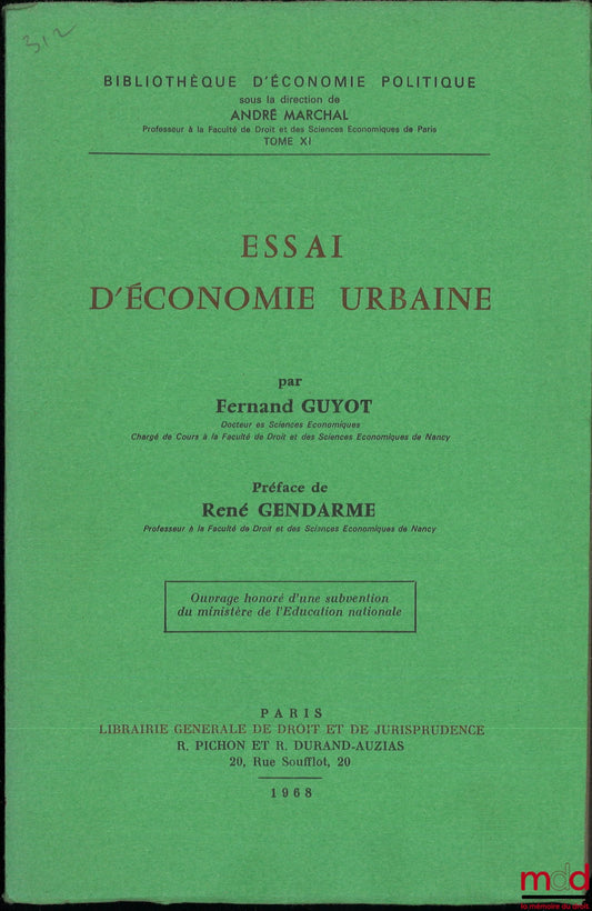 GUYOT (Fernand) – ESSAI D’ÉCONOMIE URBAINE, Préface de René Gendarme, Bibl. d’économie politique, t. XI
