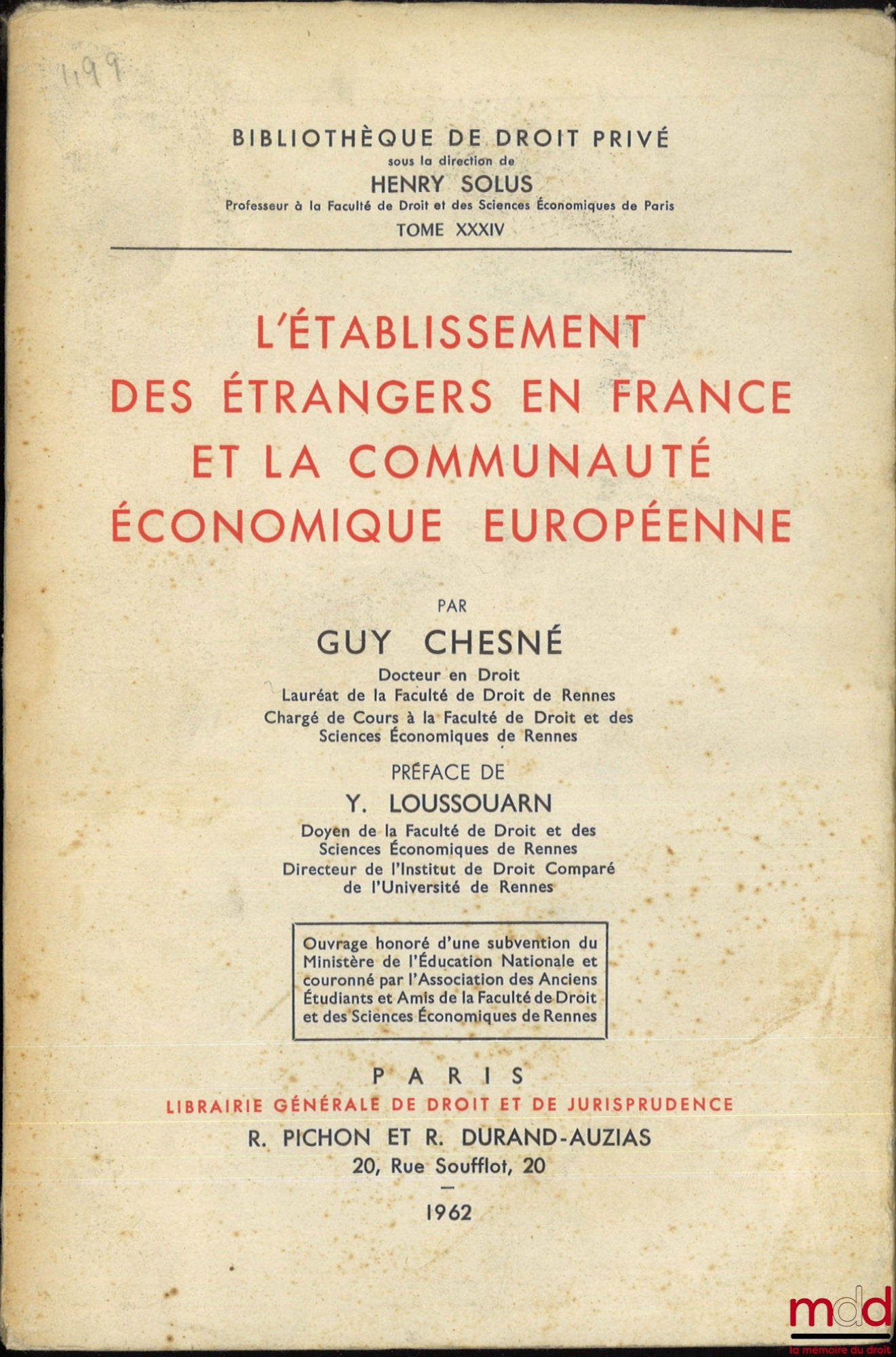 CHESNÉ (Guy) – THE SETTLEMENT OF FOREIGNERS IN FRANCE AND THE EUROPEAN ECONOMIC COMMUNITY, Preface by Yvon Loussouarn, Private Law Library, vol. XXXIV