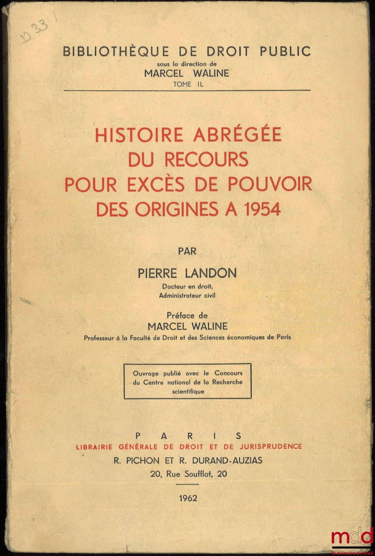 LANDON (Pierre) – Abridged History of the Appeal for Abuse of Power from its Origins to 1954, Preface by Marcel Waline, Bibl. de droit public, t. II