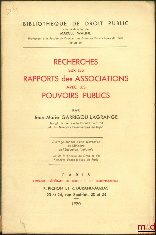 GARRIGOU-LAGRANGE (Jean-Marie) – RESEARCH ON THE RELATIONS OF ASSOCIATIONS WITH PUBLIC AUTHORITIES, Public Law Library, vol. IC