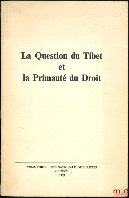 [Collective] – THE QUESTION OF TIBET AND THE PRIMACY OF LAW, International Commission of Jurists, 1959