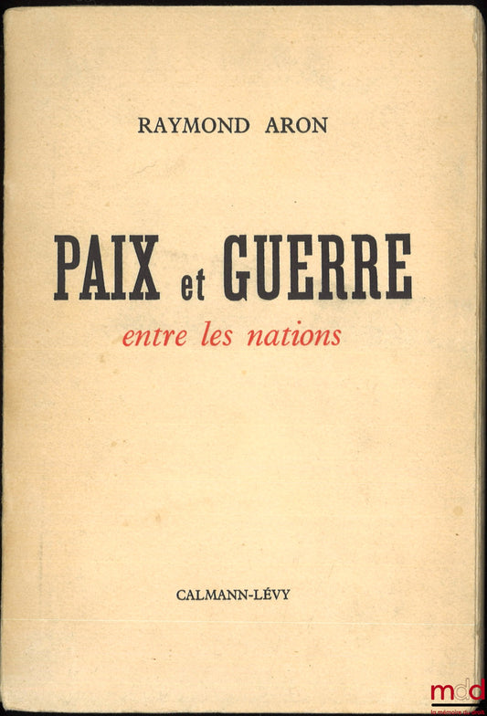 ARON (Raymond) – PEACE AND WAR AMONG NATIONS