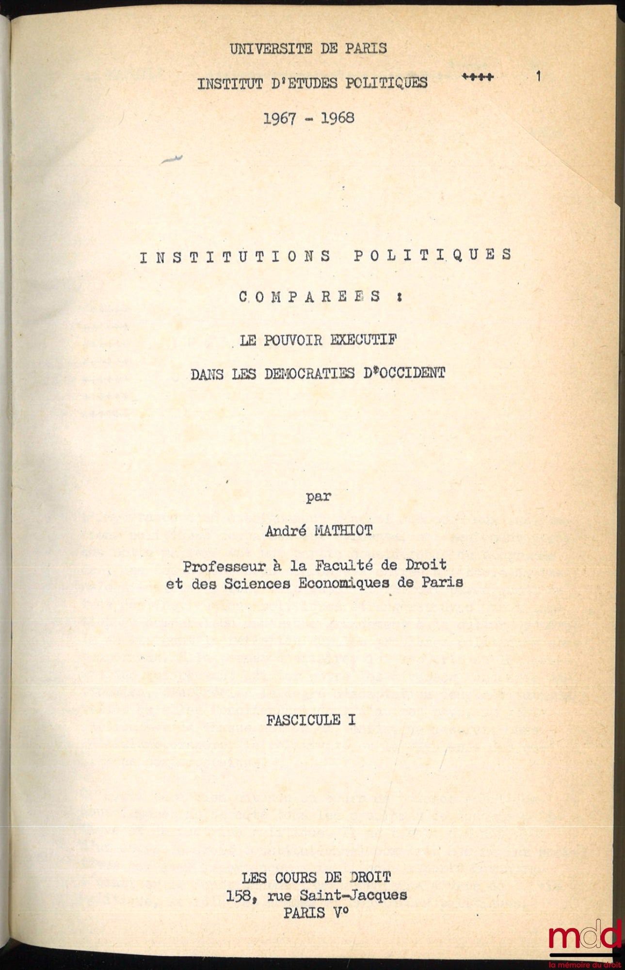 MATHIOT (André) – INSTITUTIONS POLITIQUES COMPARÉES : LE POUVOIR EXÉCUTIF DANS LES DÉMOCRATIES D’OCCIDENT, I.E.P. de Paris, 1967-1968