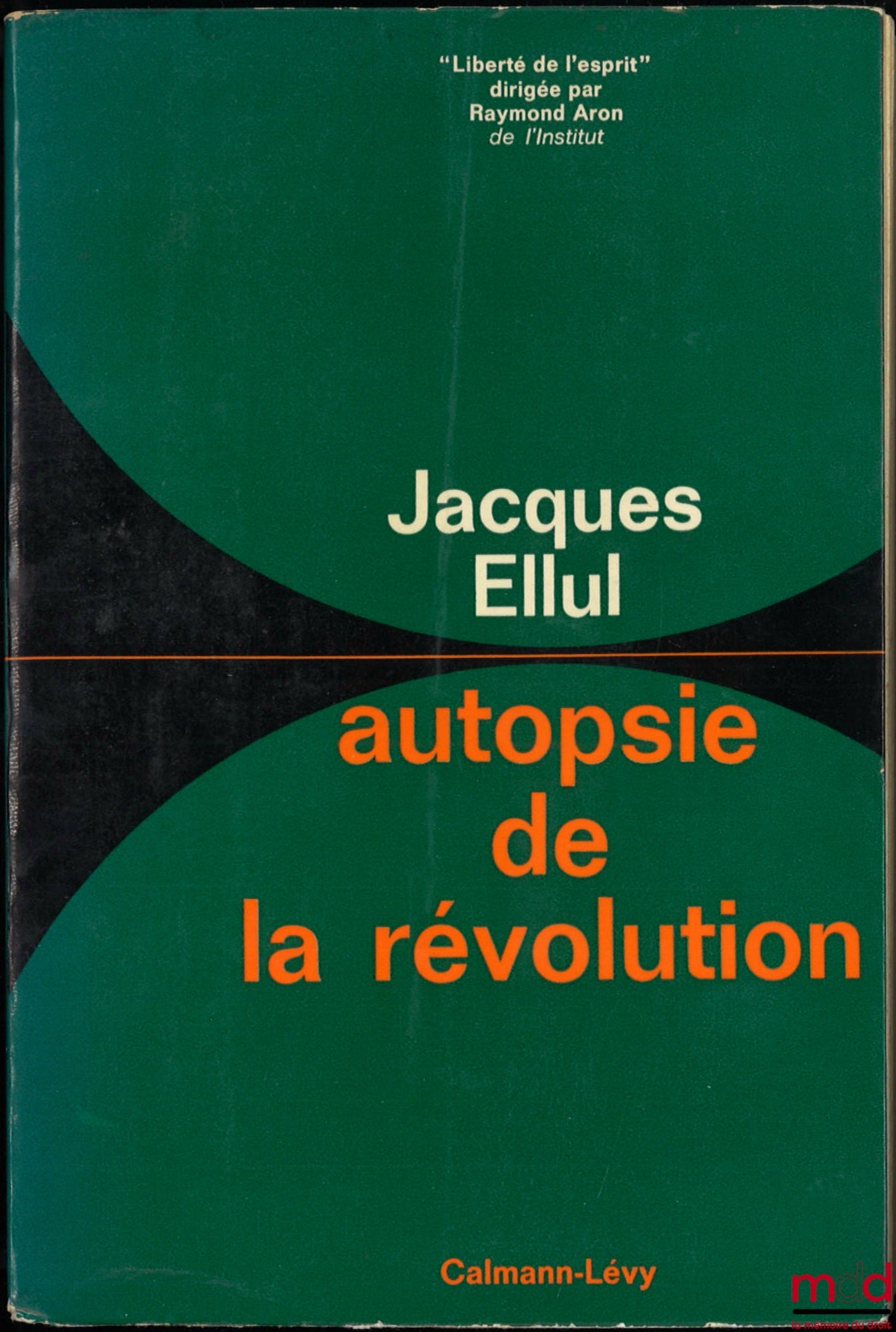 ELLUL (Jacques) – AUTOPSY OF THE REVOLUTION, coll. “Freedom of the Mind”