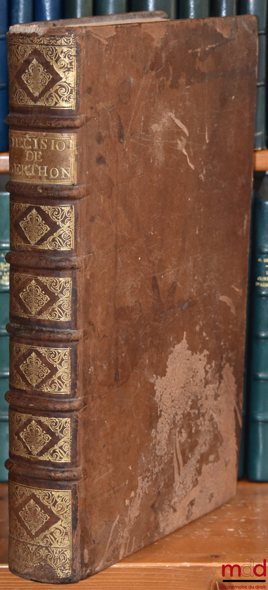 BERTHON DE FROMENTAL (Gabriel) – DECISIONS OF CIVIL, CANON AND FRENCH LAW, in alphabetical order, with observations on the old and new jurisprudence of the countries governed by WRITTEN LAW